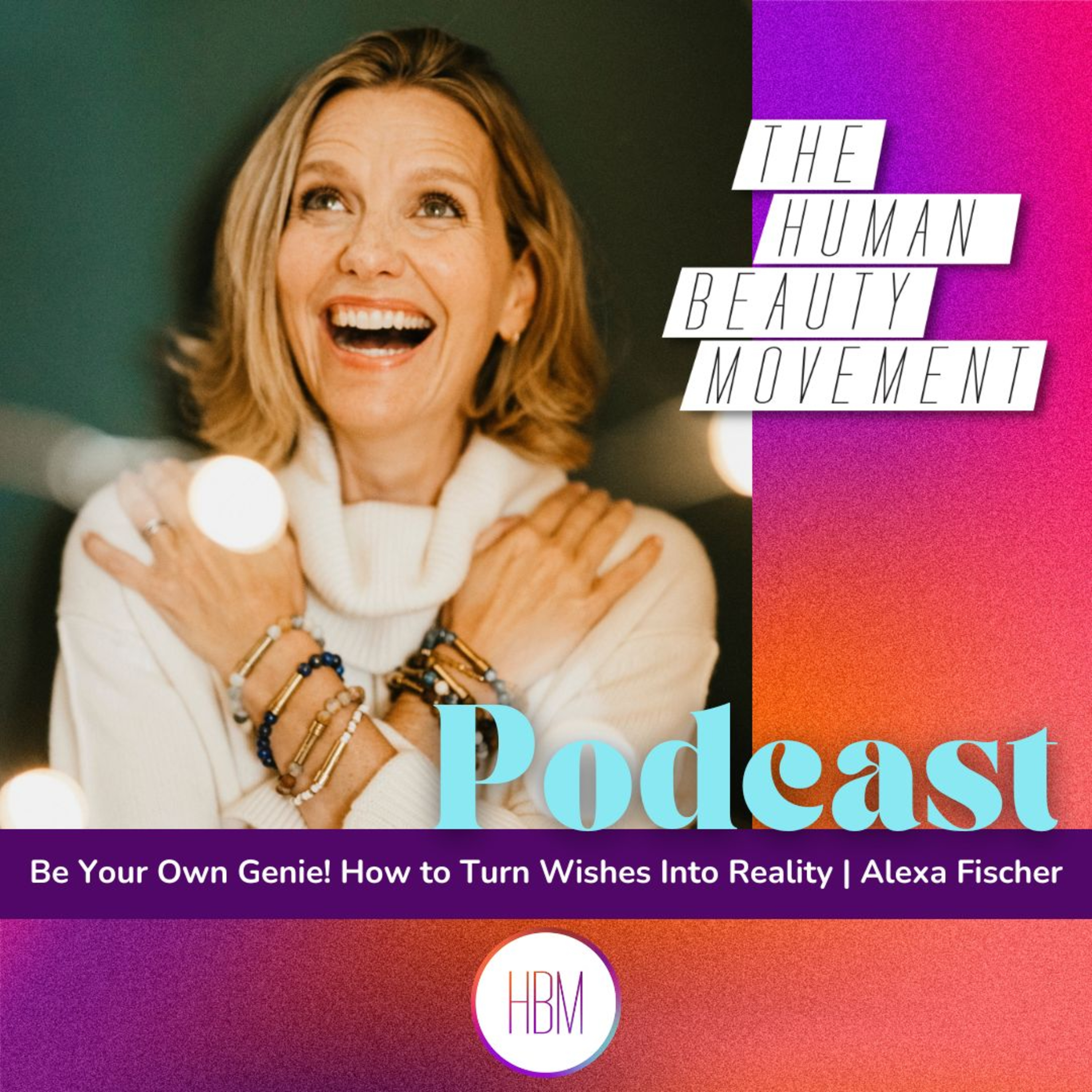 Be Your Own Genie! How to Turn Wishes Into Reality | Alexa Fischer, Ep. 203 Be Your Own Genie! How to Turn Wishes Into Reality | Alexa Fischer, Ep. 203