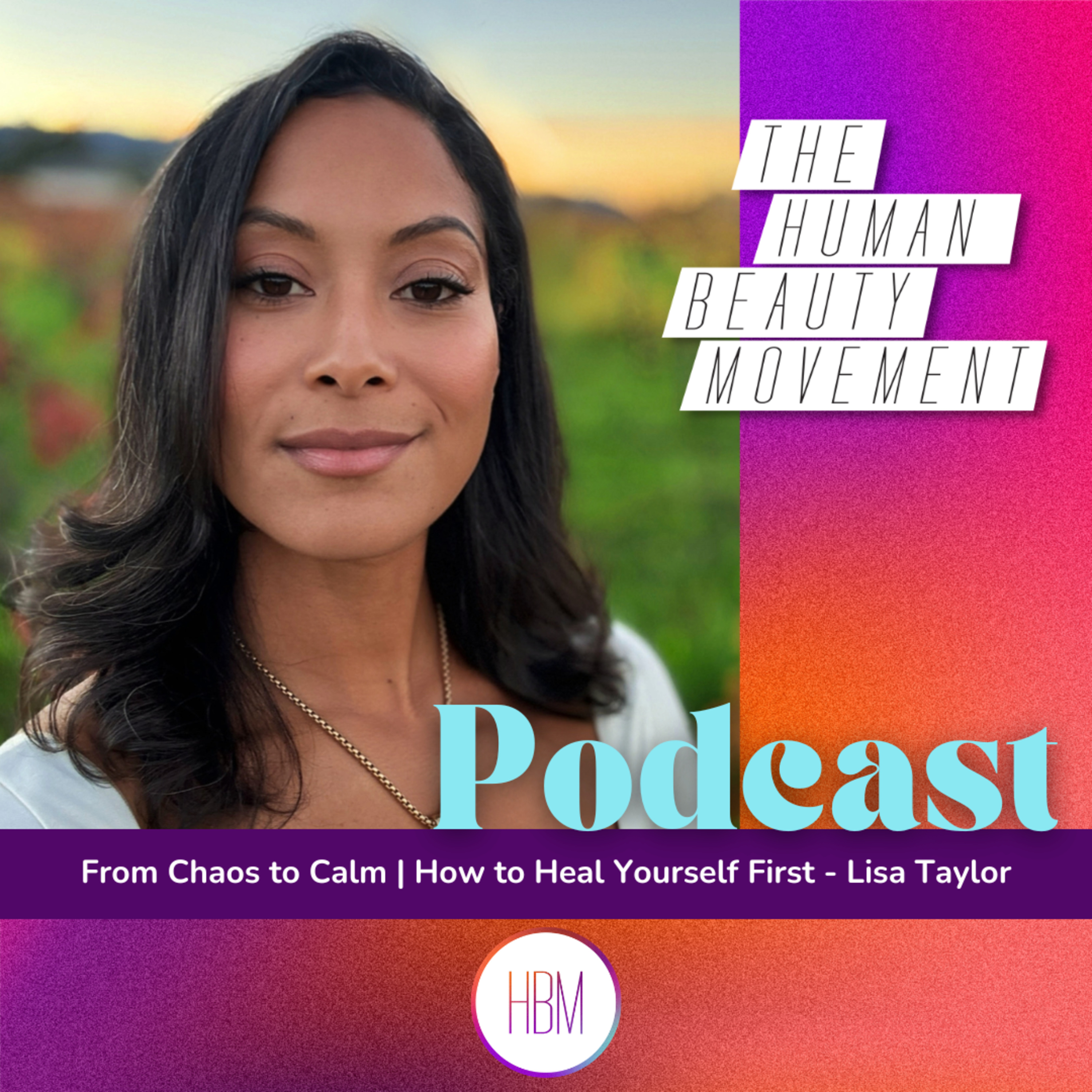 From Chaos to Calm: How to Heal Yourself First with Lisa Taylor, Ep. 204