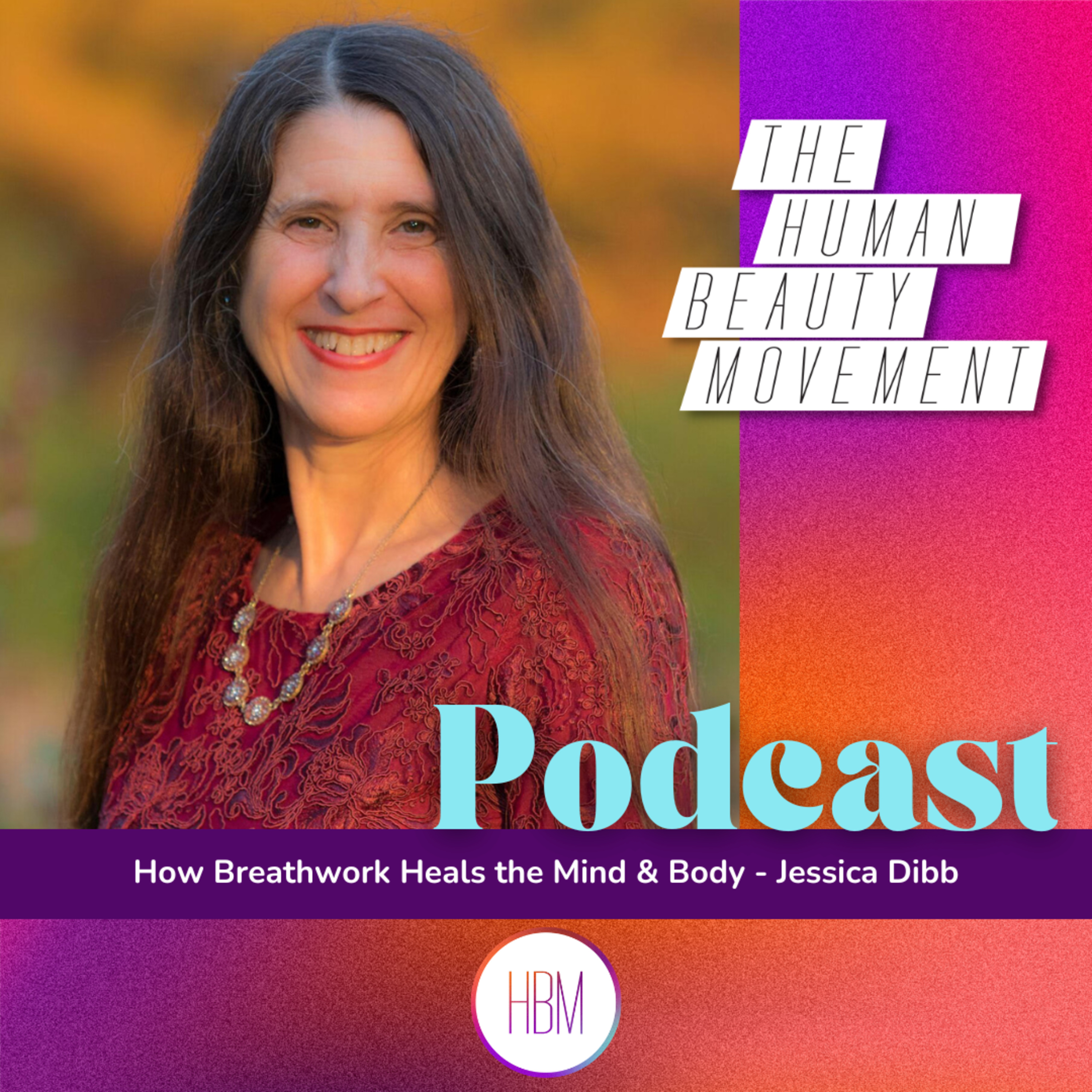 How Breathwork Heals the Mind and Body | Jessica Dibb on Conscious Breathing, Ep 205
