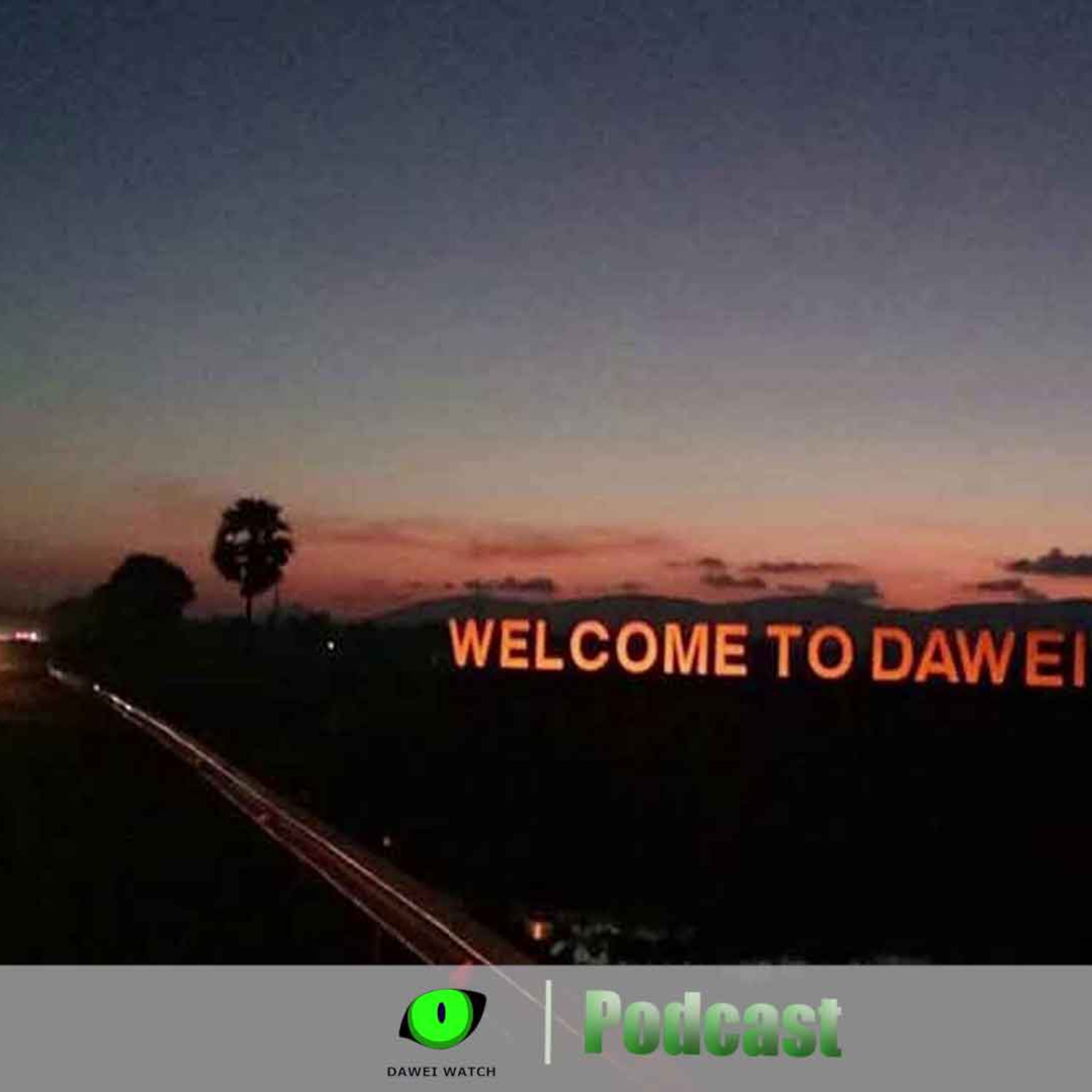 Dawei Watch Podcast