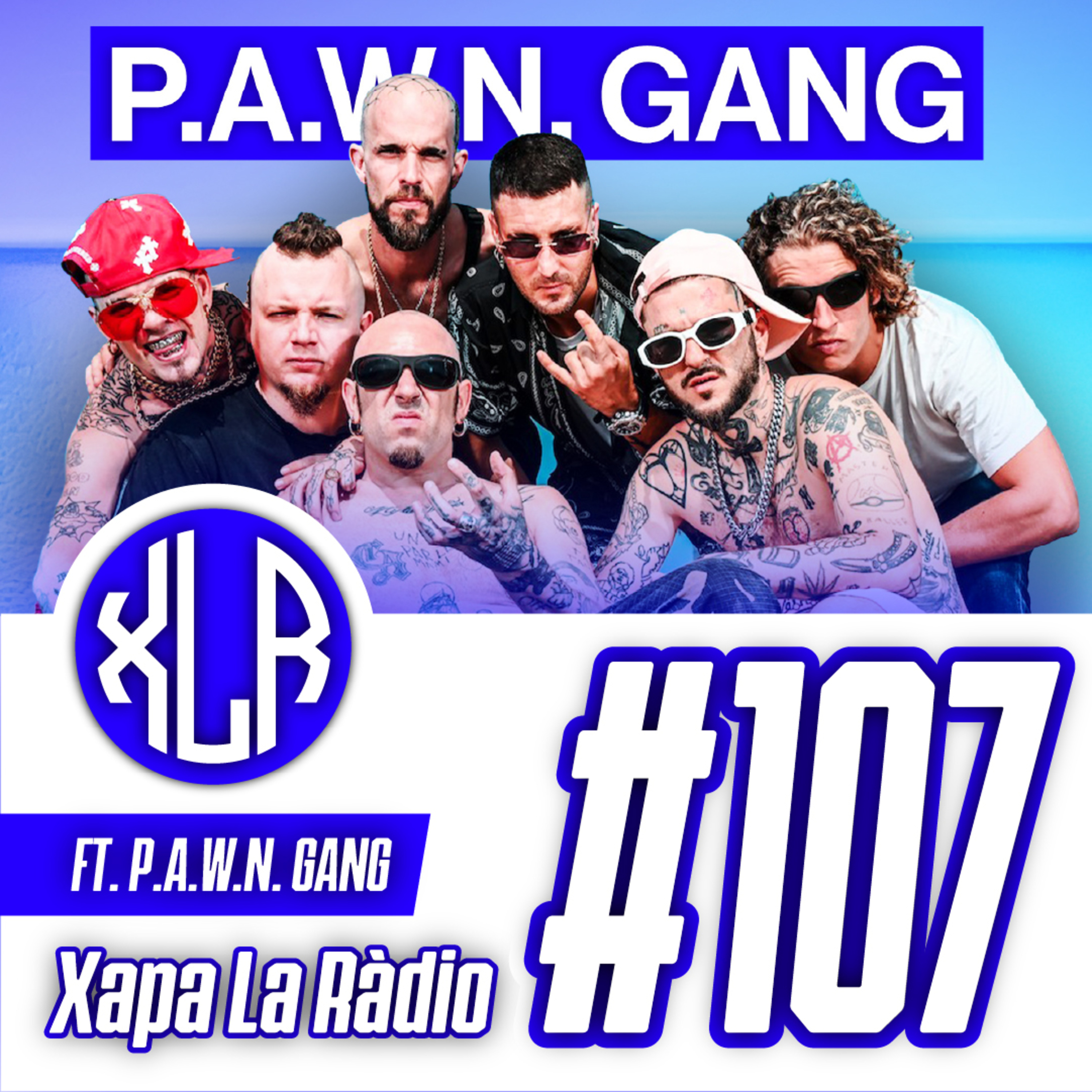 Xapa La Ràdio #107| ft. P.A.W.N. GANG episode artwork