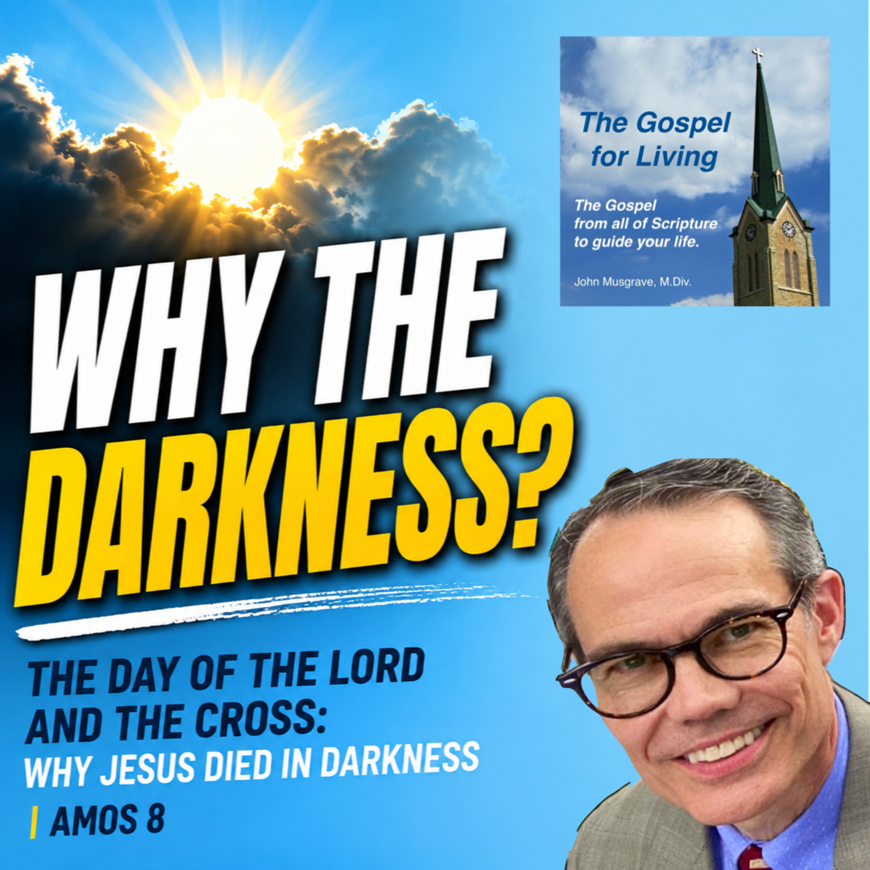 The Day of the Lord and the Cross: Why Jesus Died in Darkness | Amos 8 episode artwork