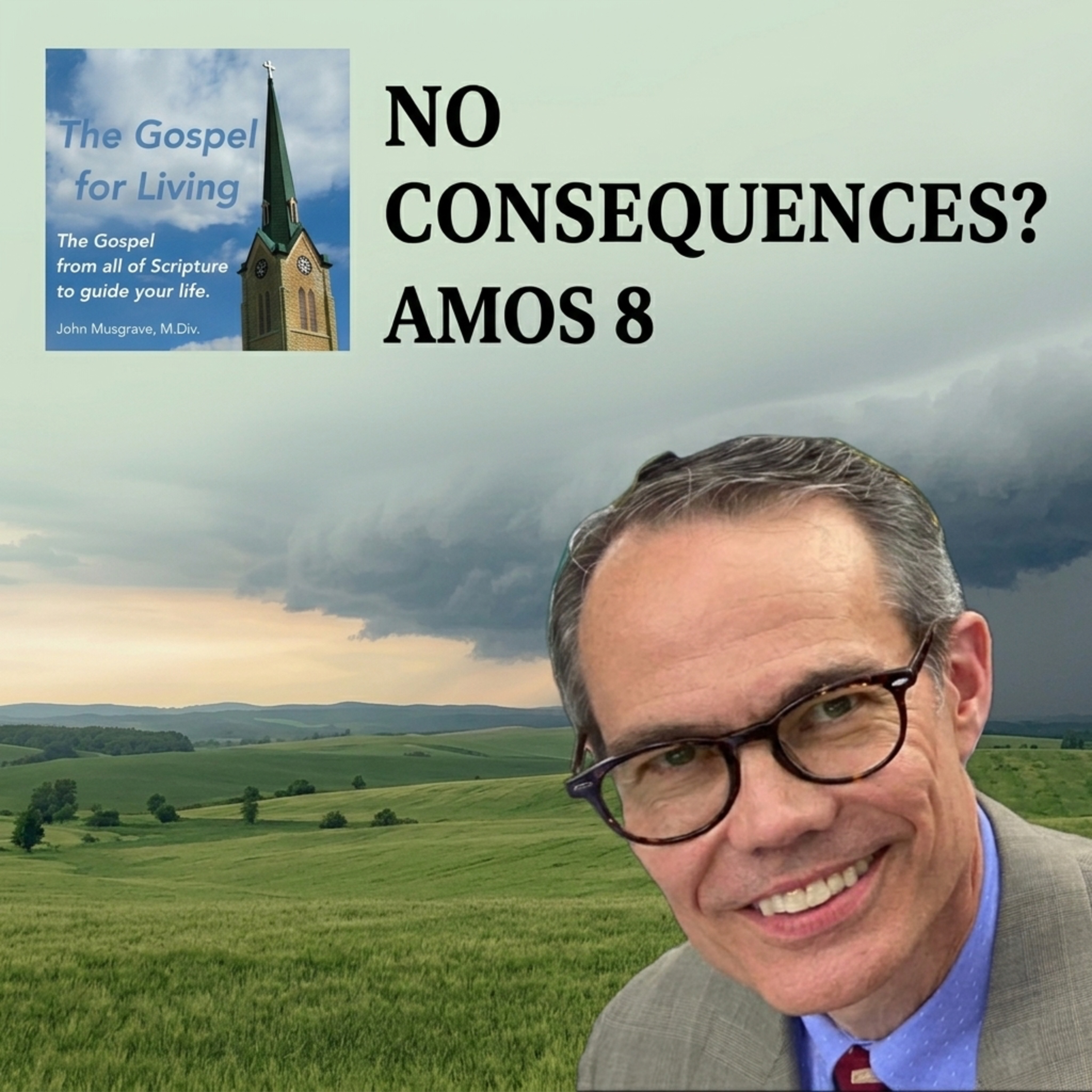 Don't Mistake God's Patience for Approval | Amos 8 episode artwork