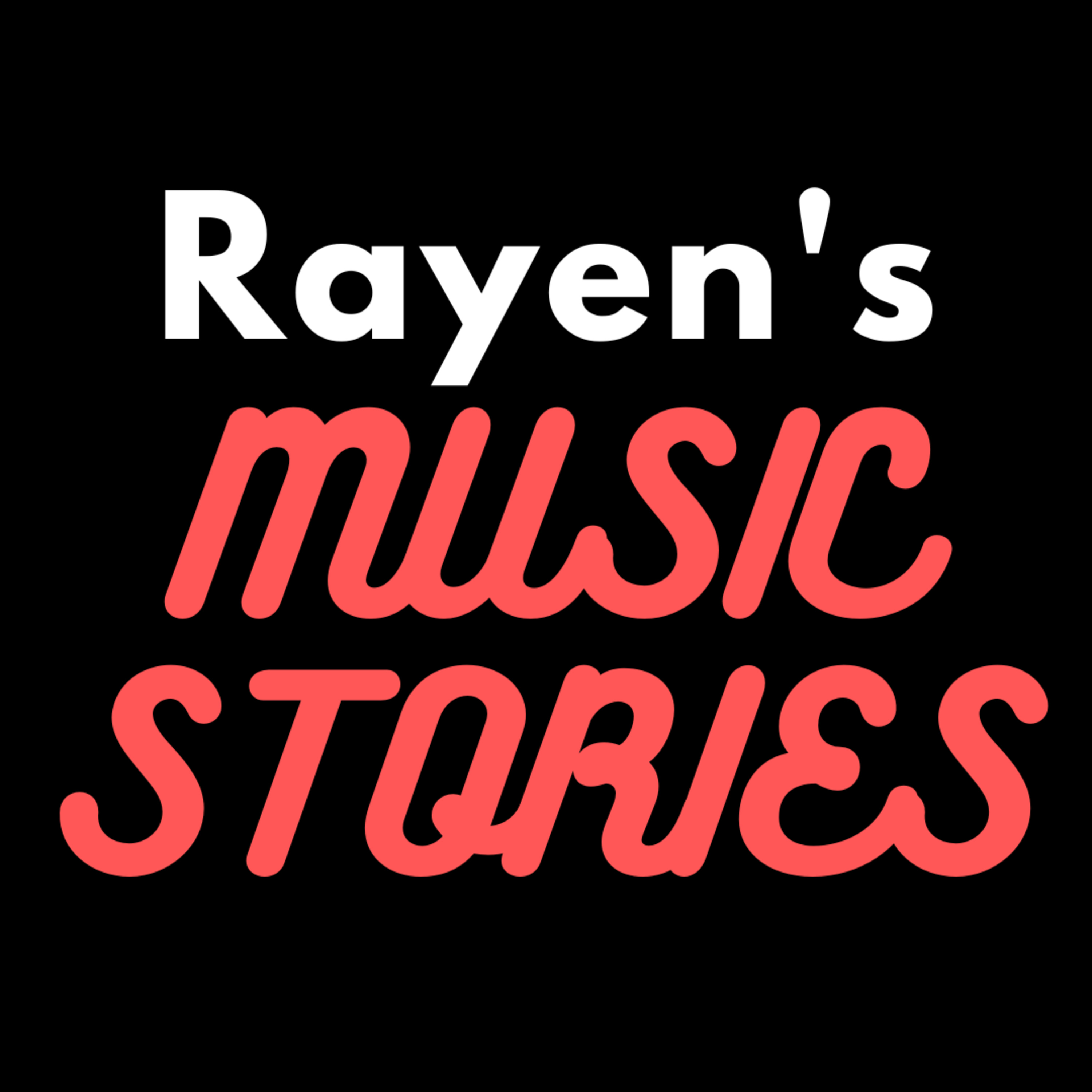 Rayen\'s Music Stories