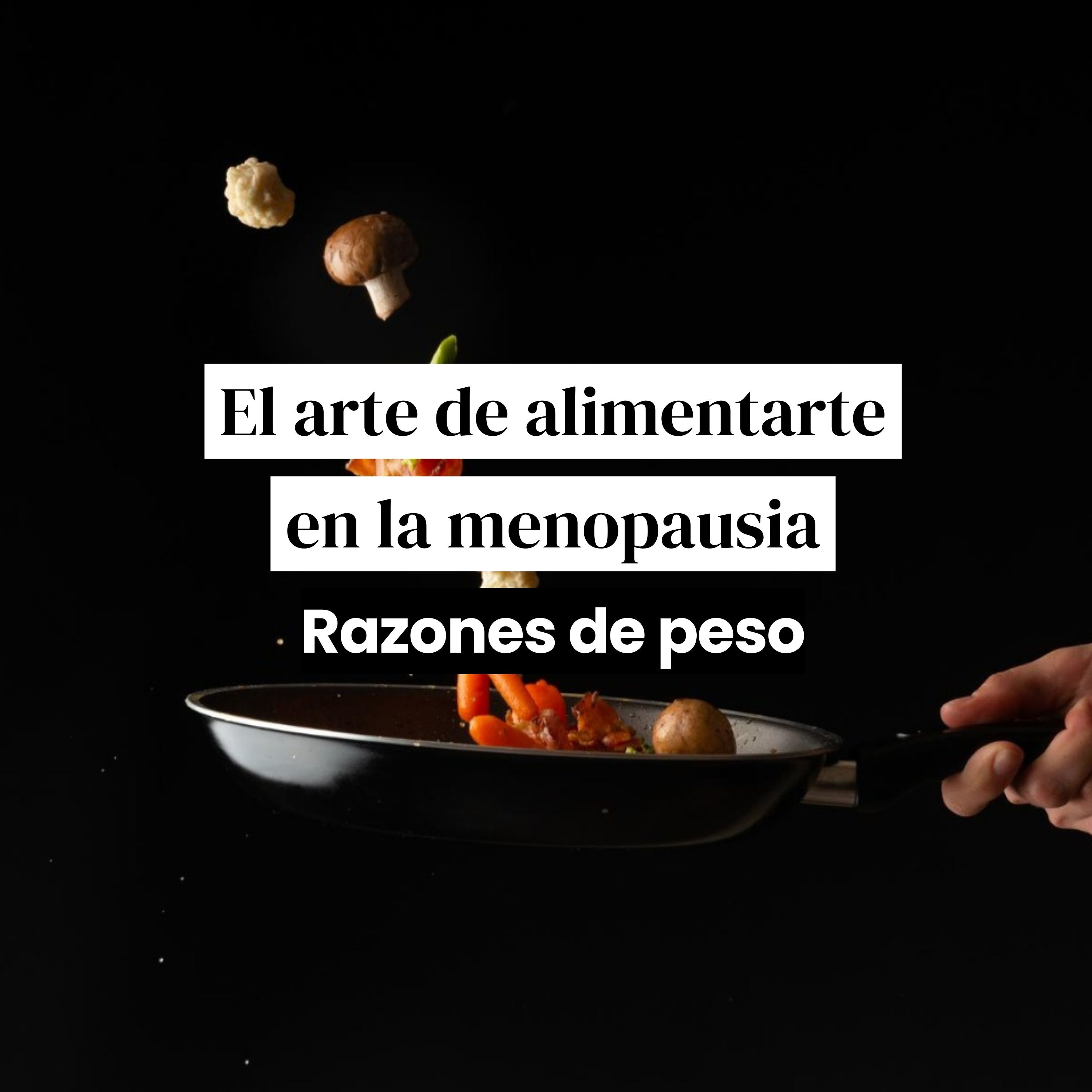 El arte de alimentarte en la menopausia. Razones de Peso. Con María Kindelán⁠ episode artwork