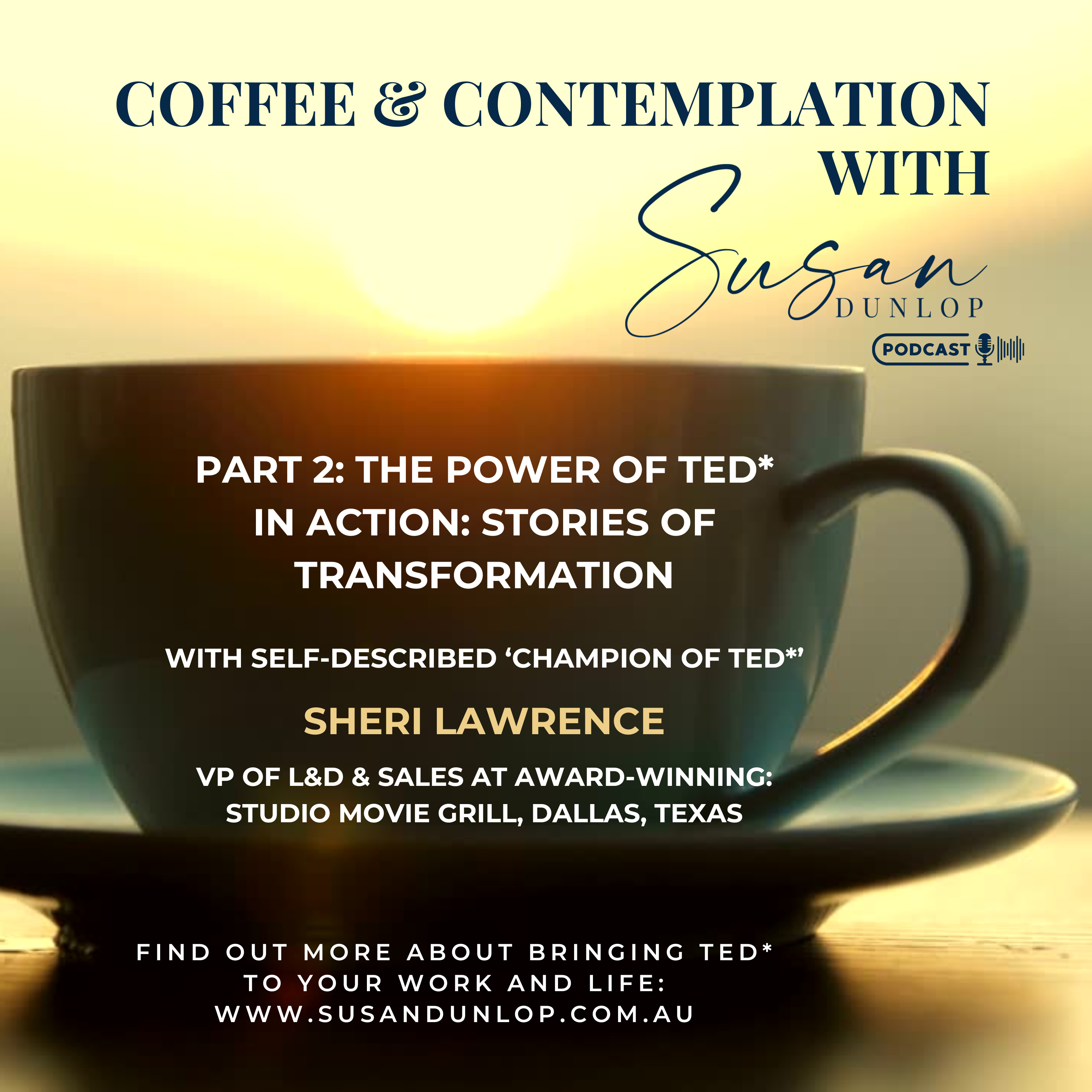 The Power of TED* in Action: Sheri's Stories of Transformation episode artwork