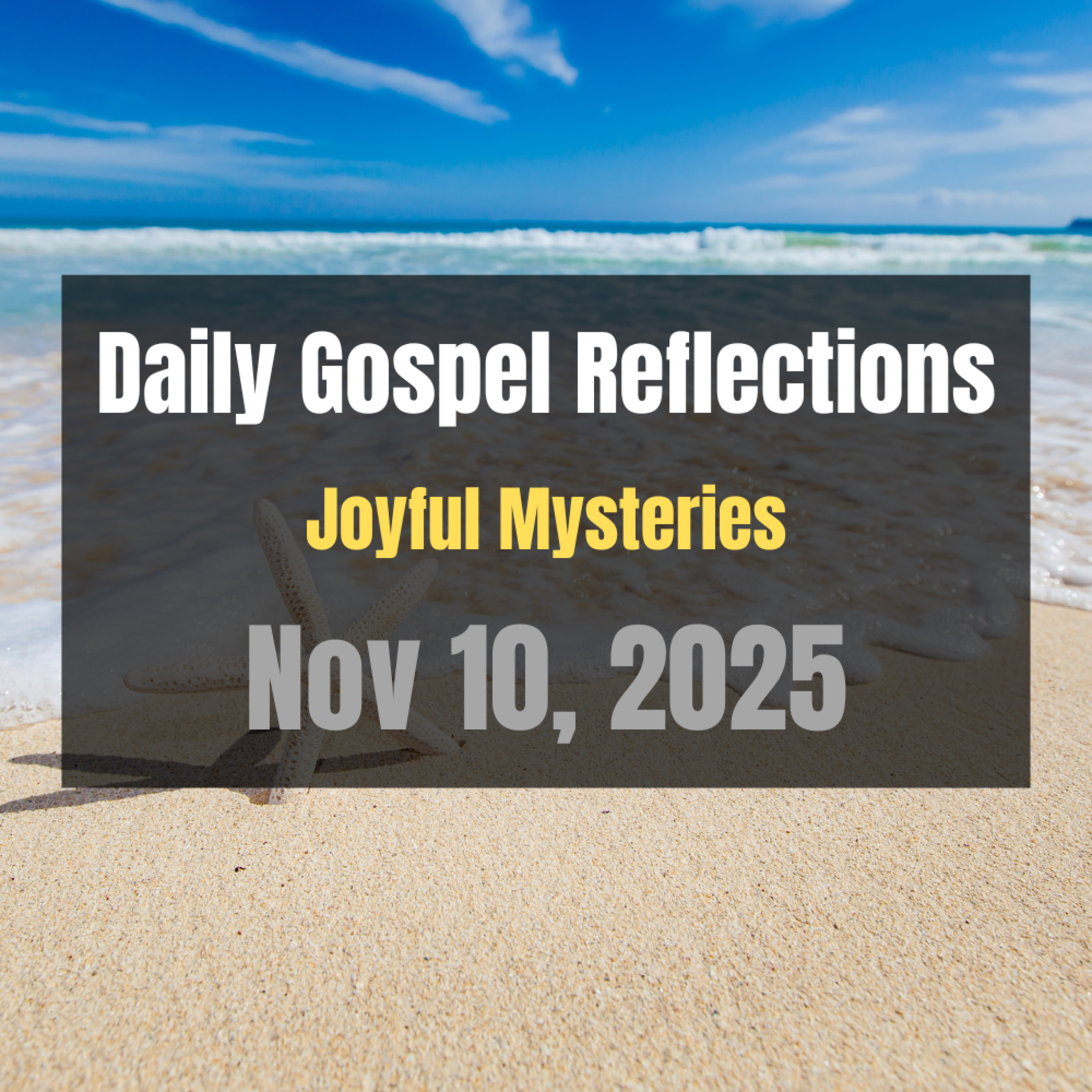 Daily Gospel Reflections for Nov 10, 2025 | Holy Rosary - Joyful Mysteries
