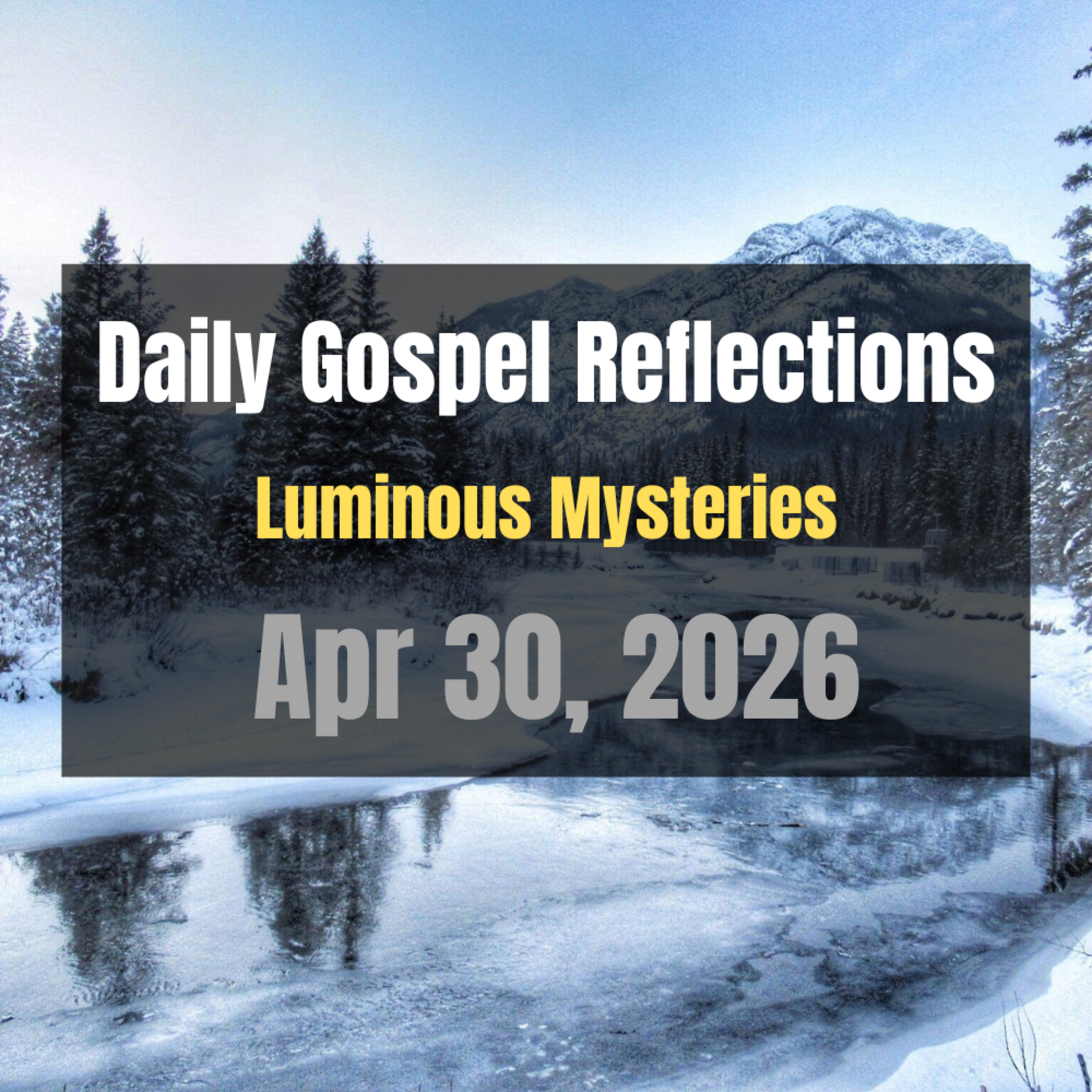 Daily Gospel Reflections for Apr 30, 2026 | Holy Rosary - Luminous Mysteries episode artwork