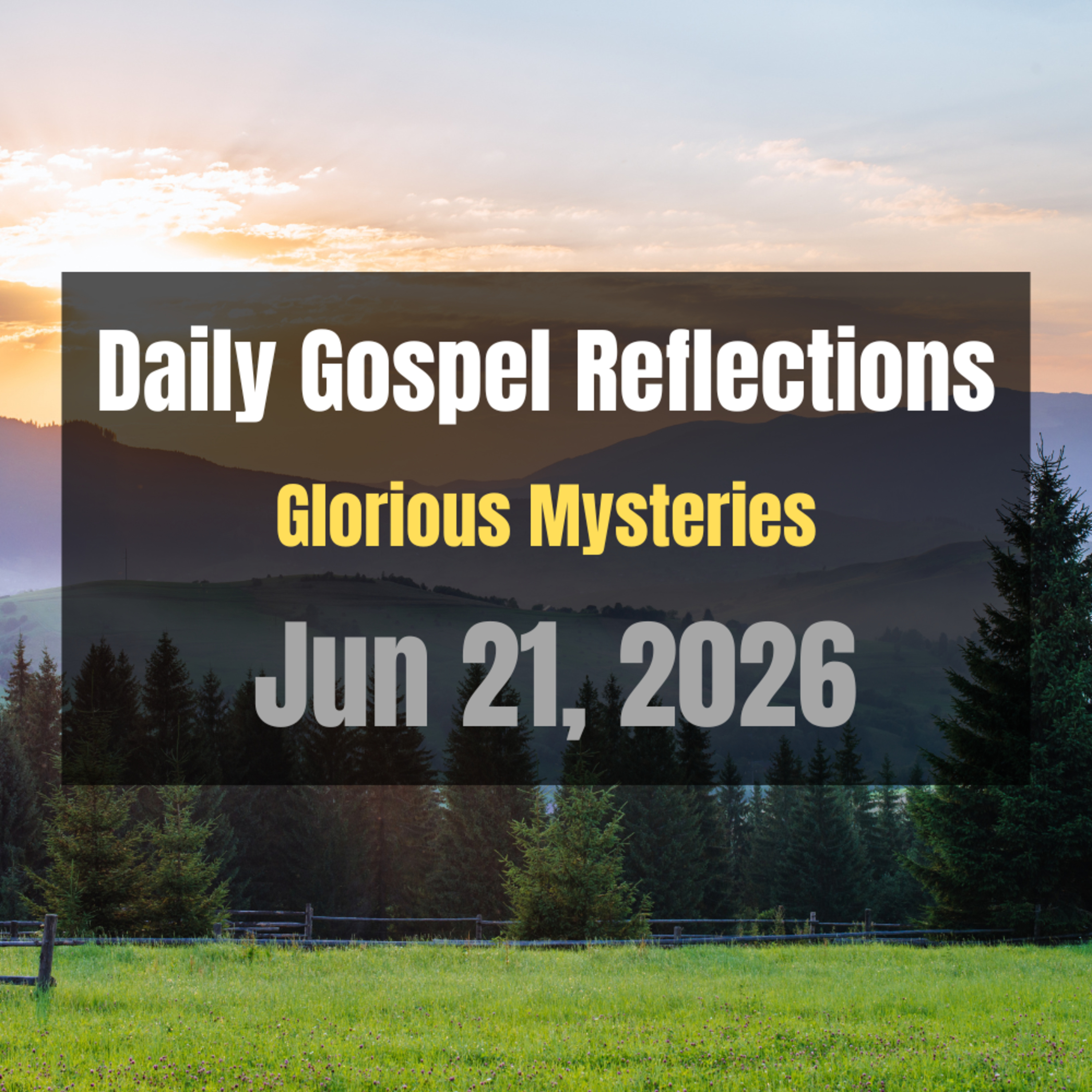 Daily Gospel Reflections for Jun 21, 2026 | Holy Rosary - Glorious Mysteries episode artwork