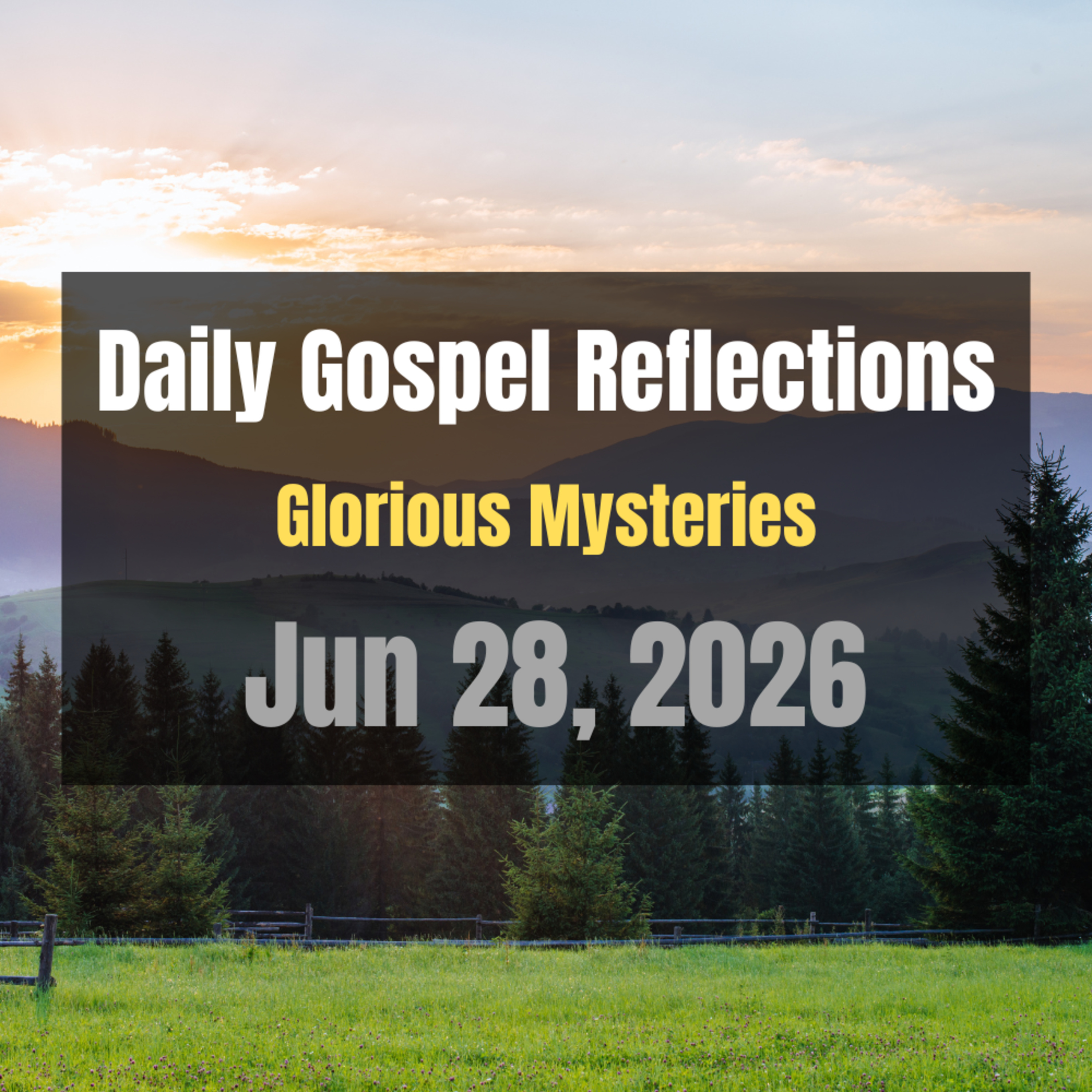 Daily Gospel Reflections for Jun 28, 2026 | Holy Rosary - Glorious Mysteries episode artwork
