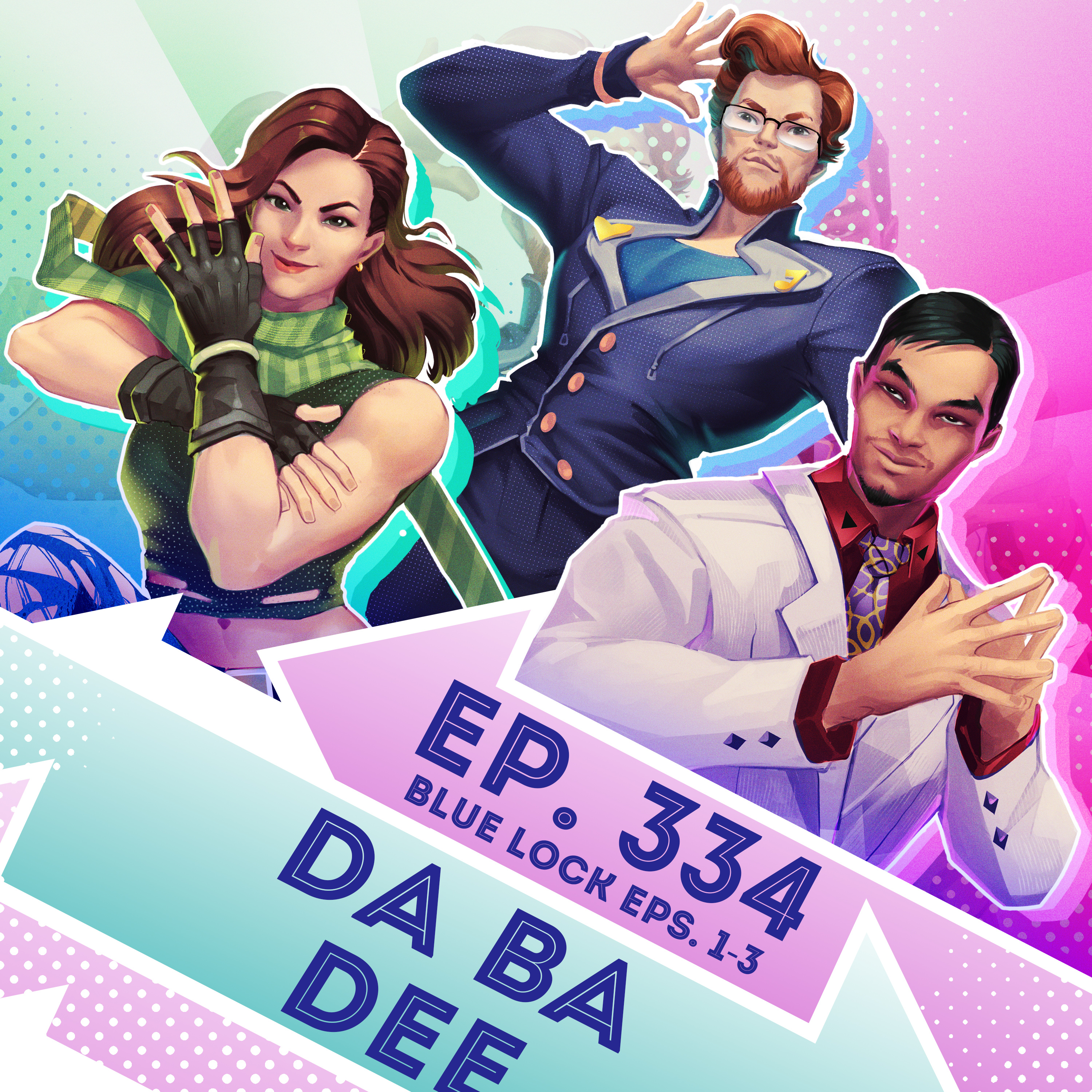 Ep. 334 - Da Ba Dee (Blue Lock Eps. 1-3)