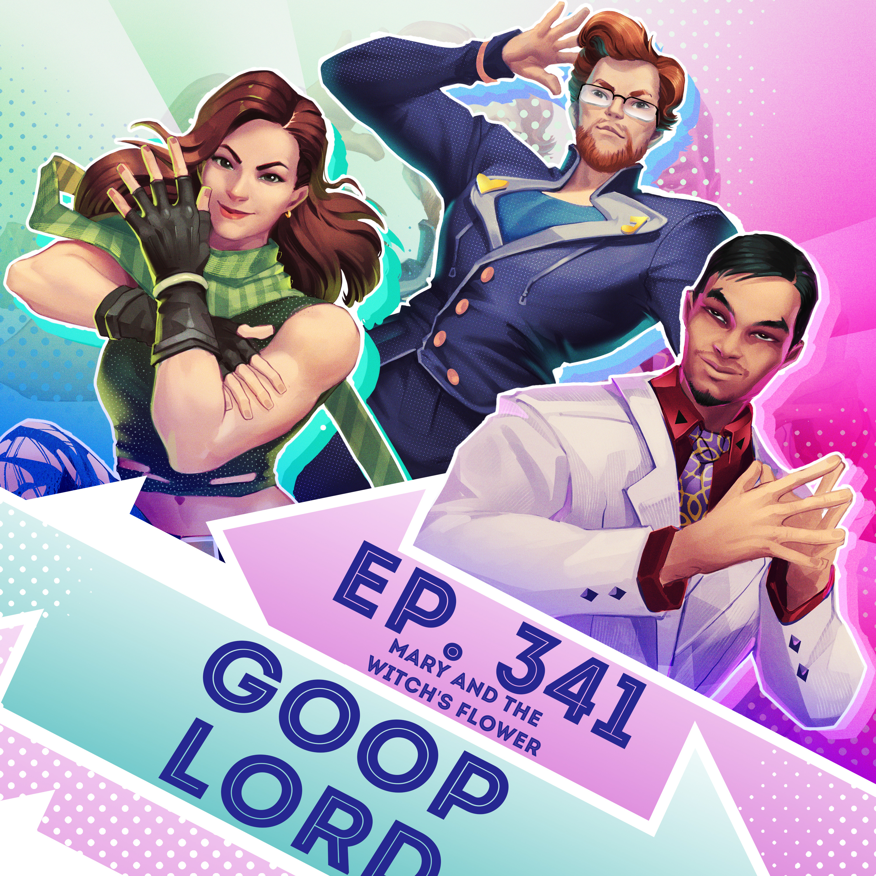 Ep. 345 - Goop Lord (Mary and the Witch's Flower)