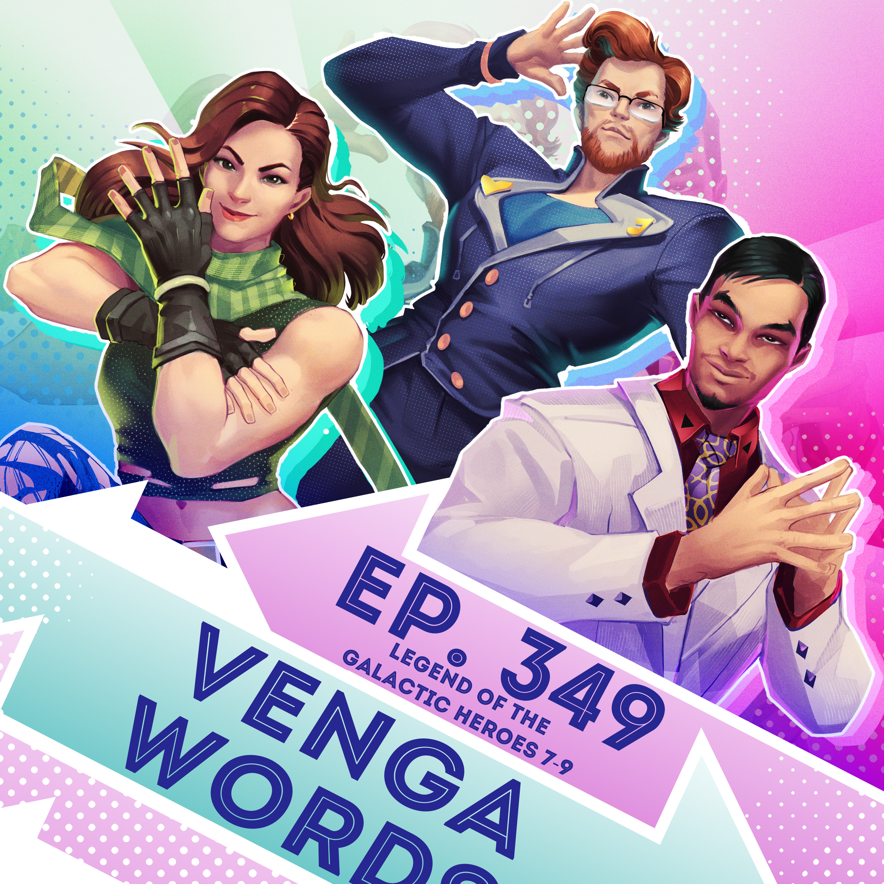 Ep. 349 - Venga Words (Legend of the Galactic Heroes, eps. 10-12)