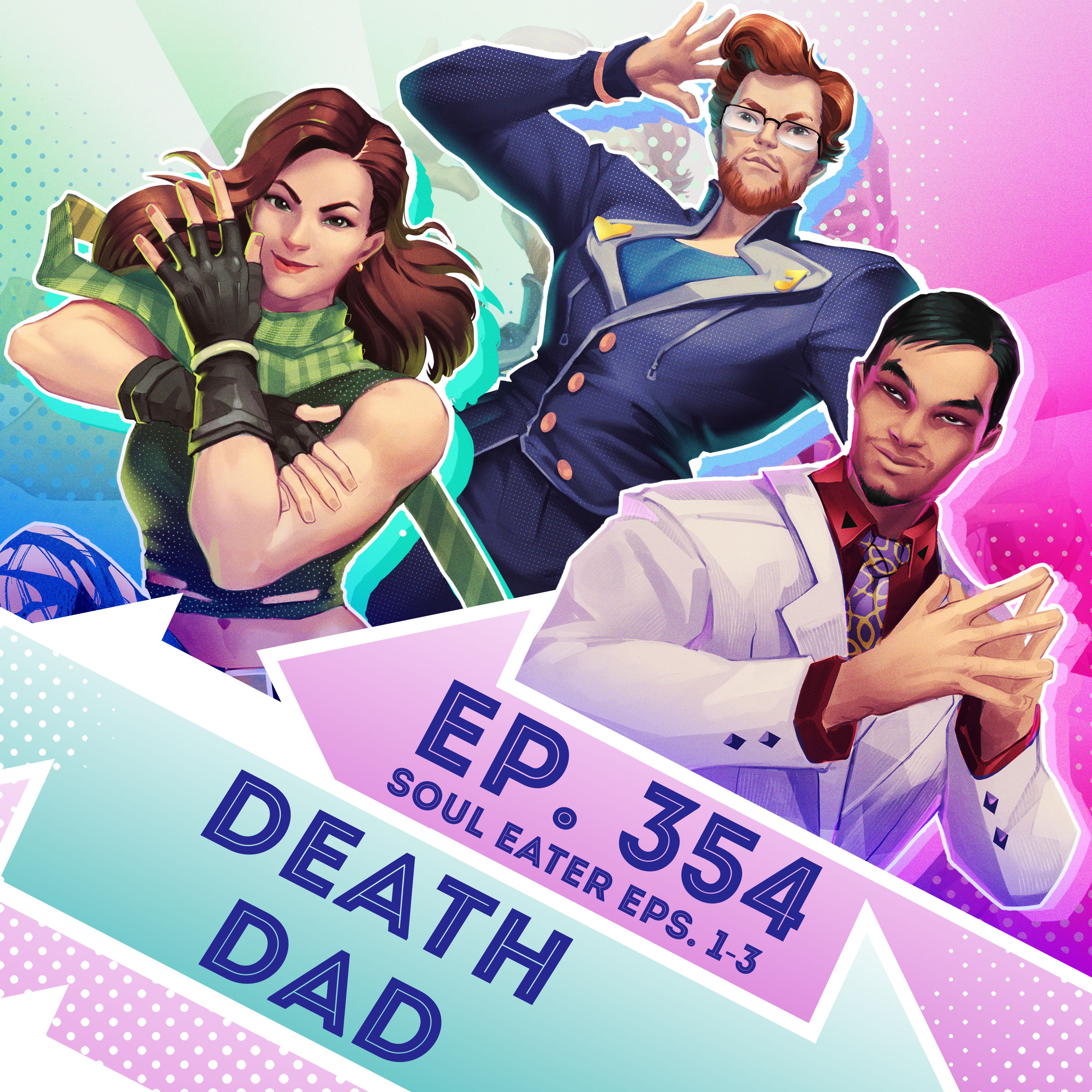 Ep. 354 - Death Dad (Soul Eater eps. 1-3)