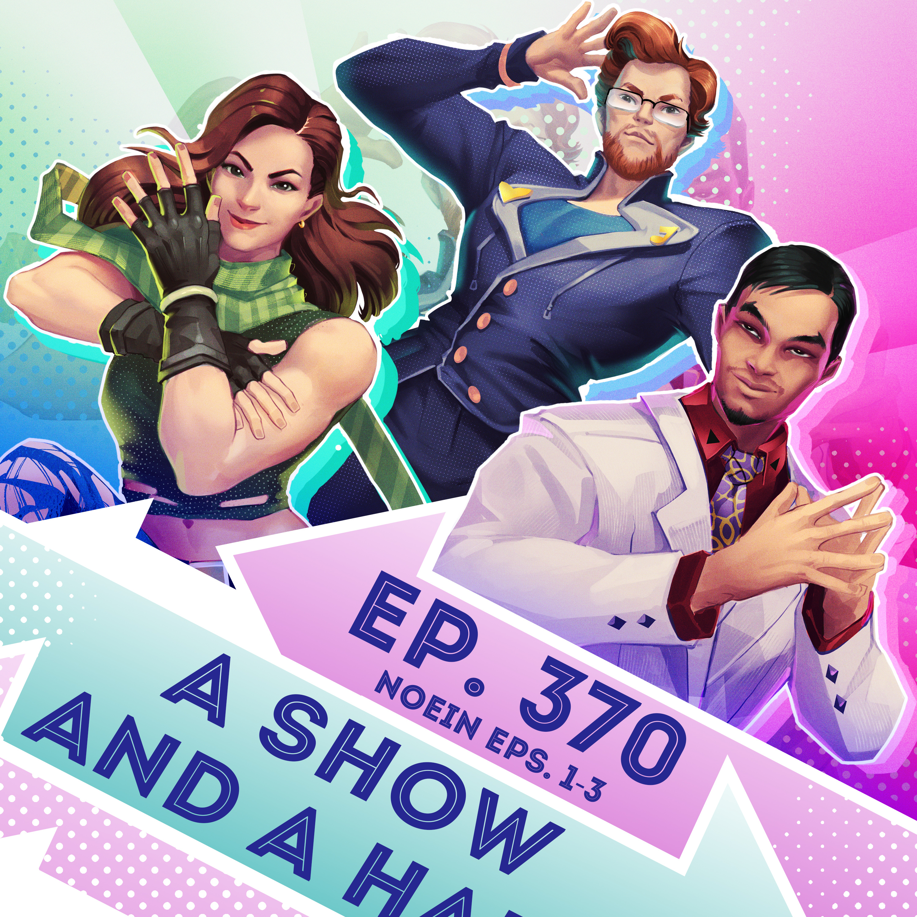 Ep. 370 - A Show and a Half (Noein Eps. 1-3)