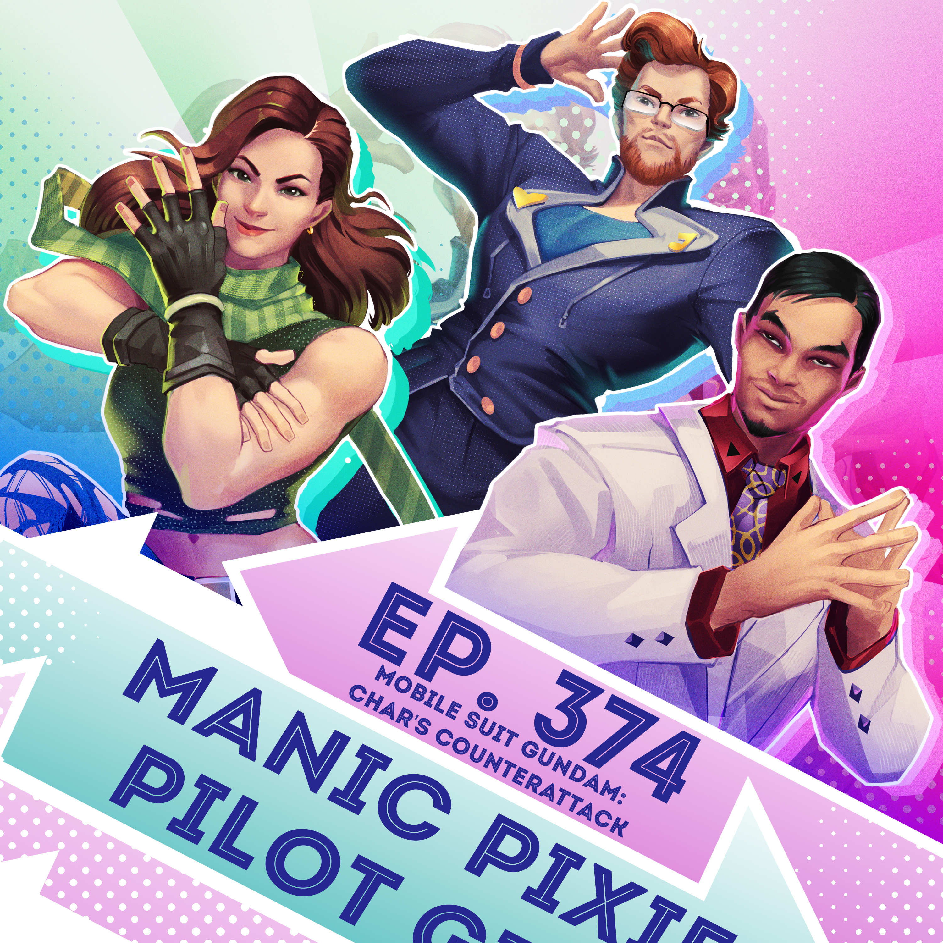 Ep. 374 - Manic Pilot Dream Girl (Mobile Suit Gundam Char's Counterattack)