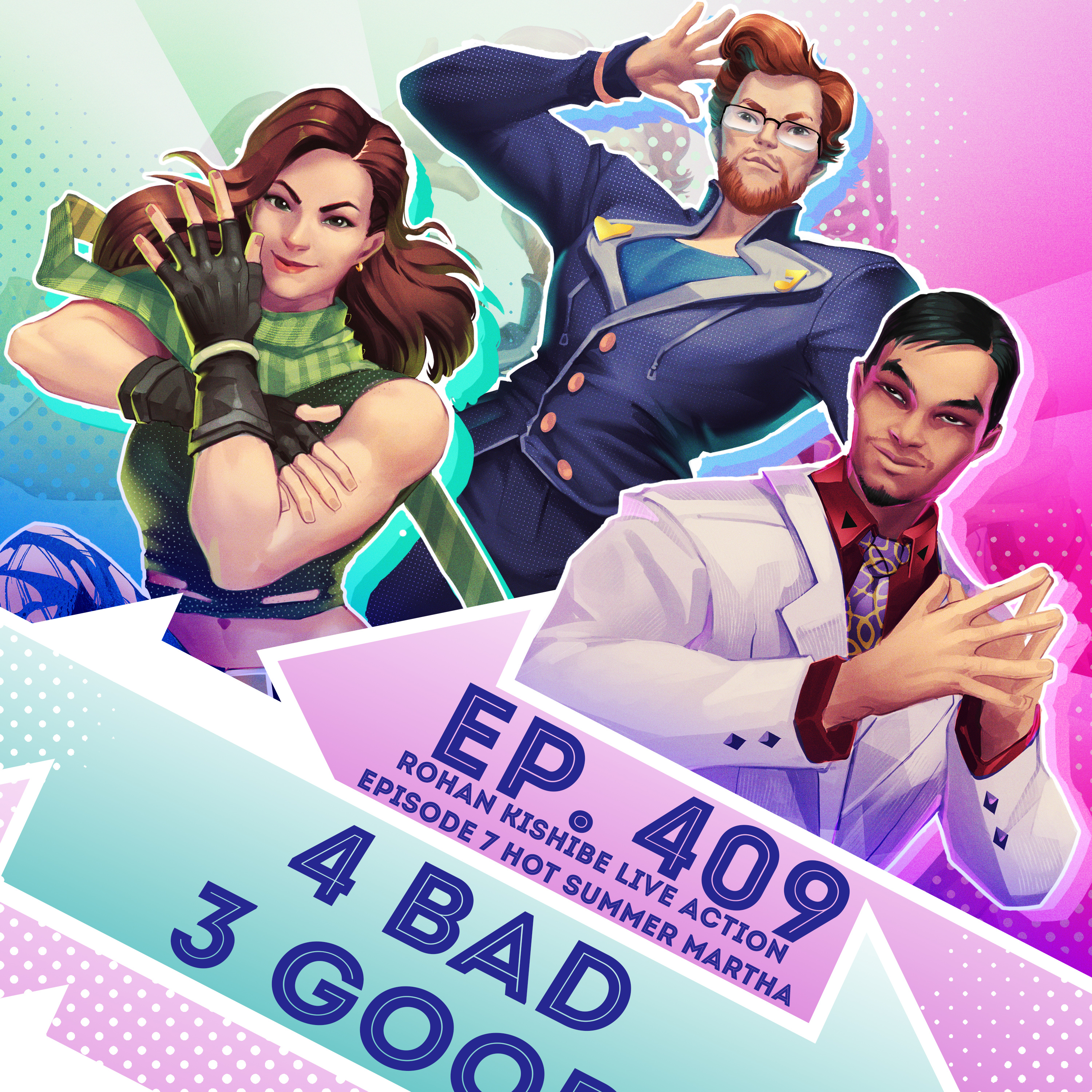 Ep. 409 - 4 Bad 3 Good (Thus Spoke Rohan Kishibe Episode 7, Hot Summer Martha)