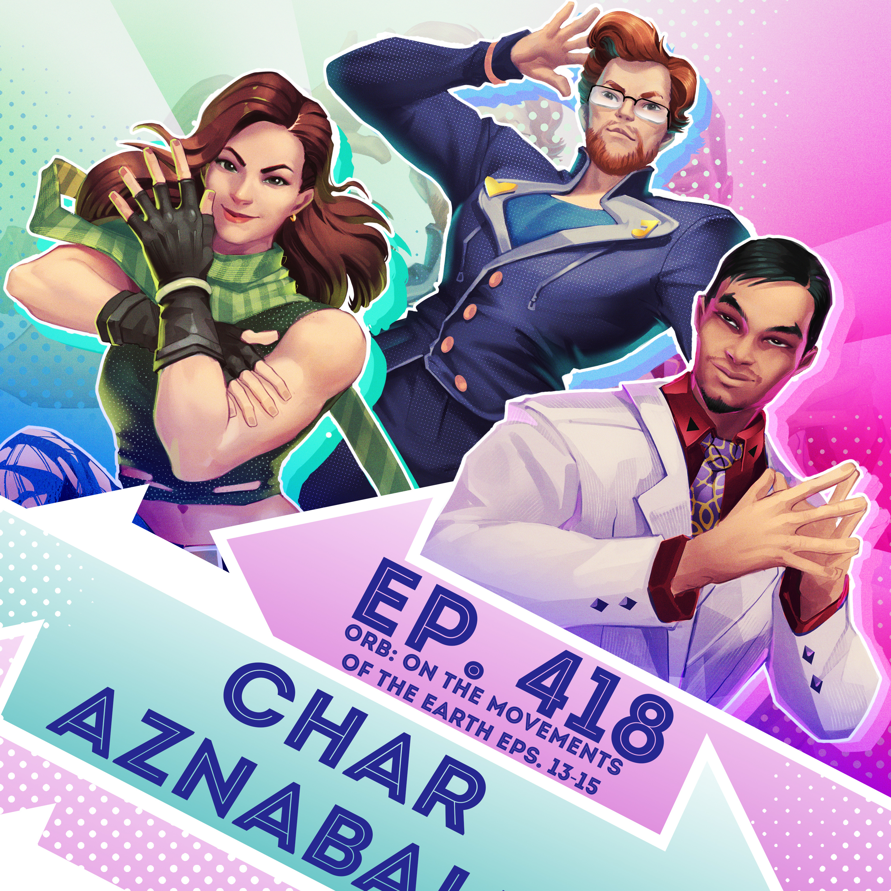 Ep. 418 - Char Aznabald (Orb Eps. 13-15)