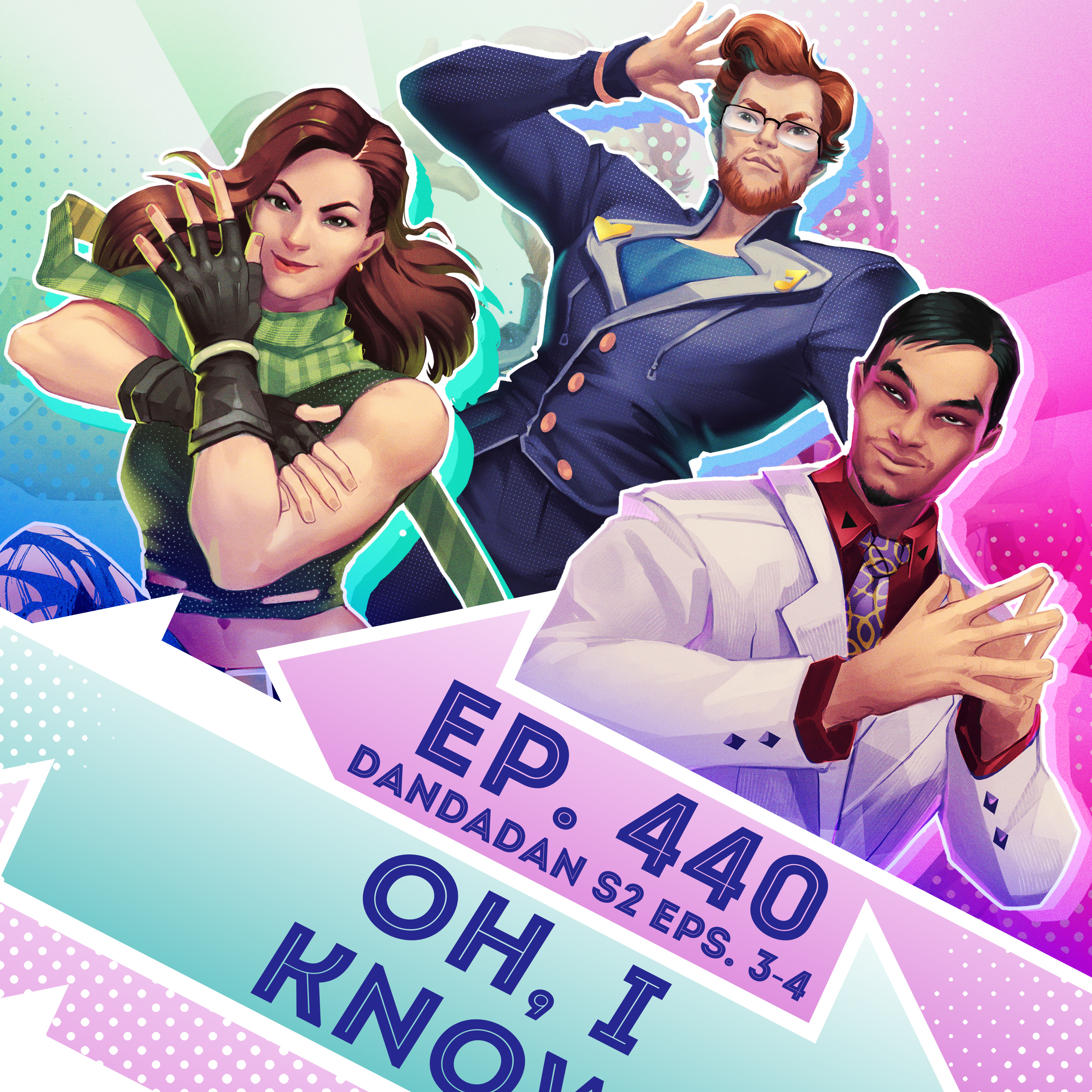 Ep. 440 - Oh, I Know (DanDaDan S2 Eps. 3-4)