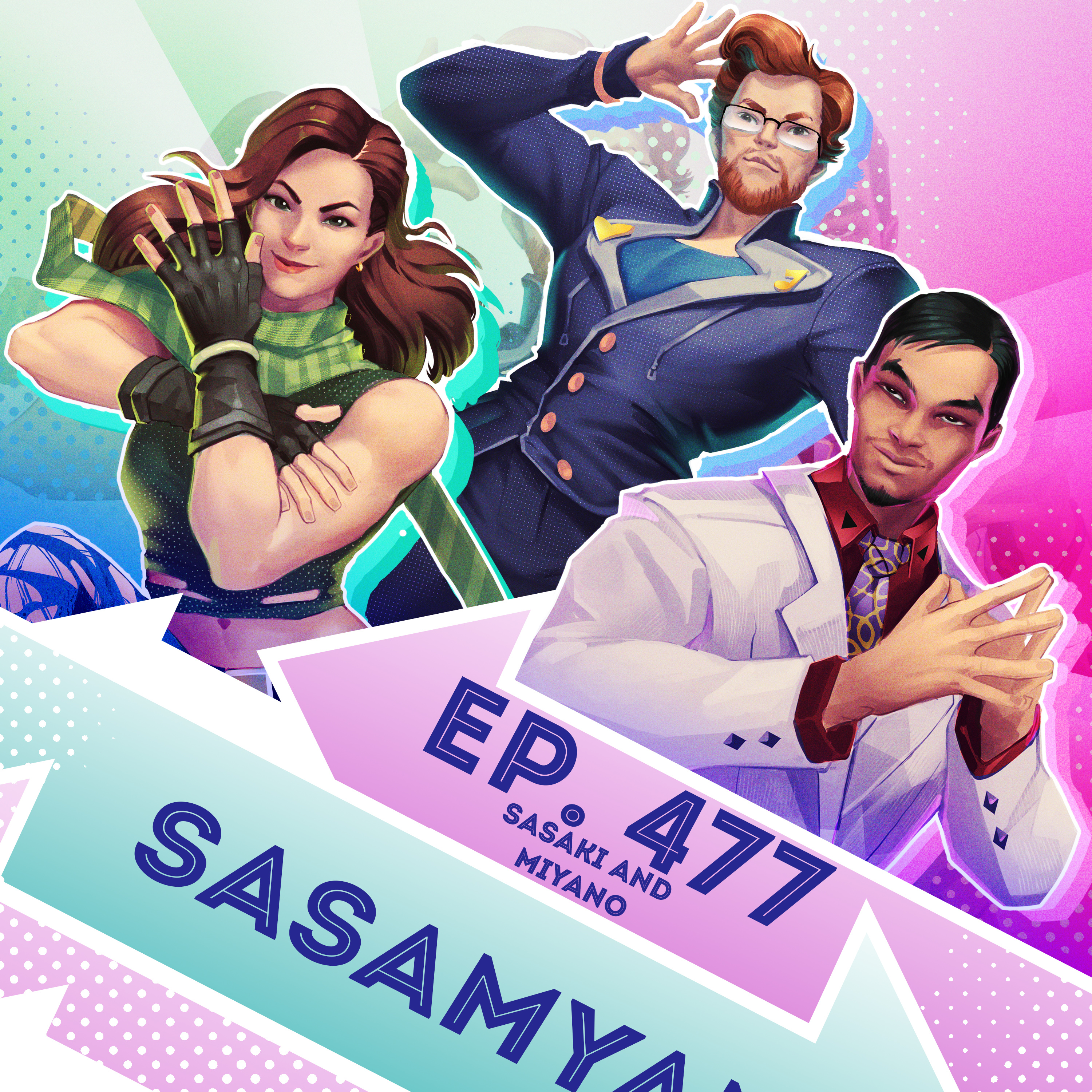 Ep. 477 - Sasamyan (Sasaki and Miyano, Eps. 1-3) episode artwork
