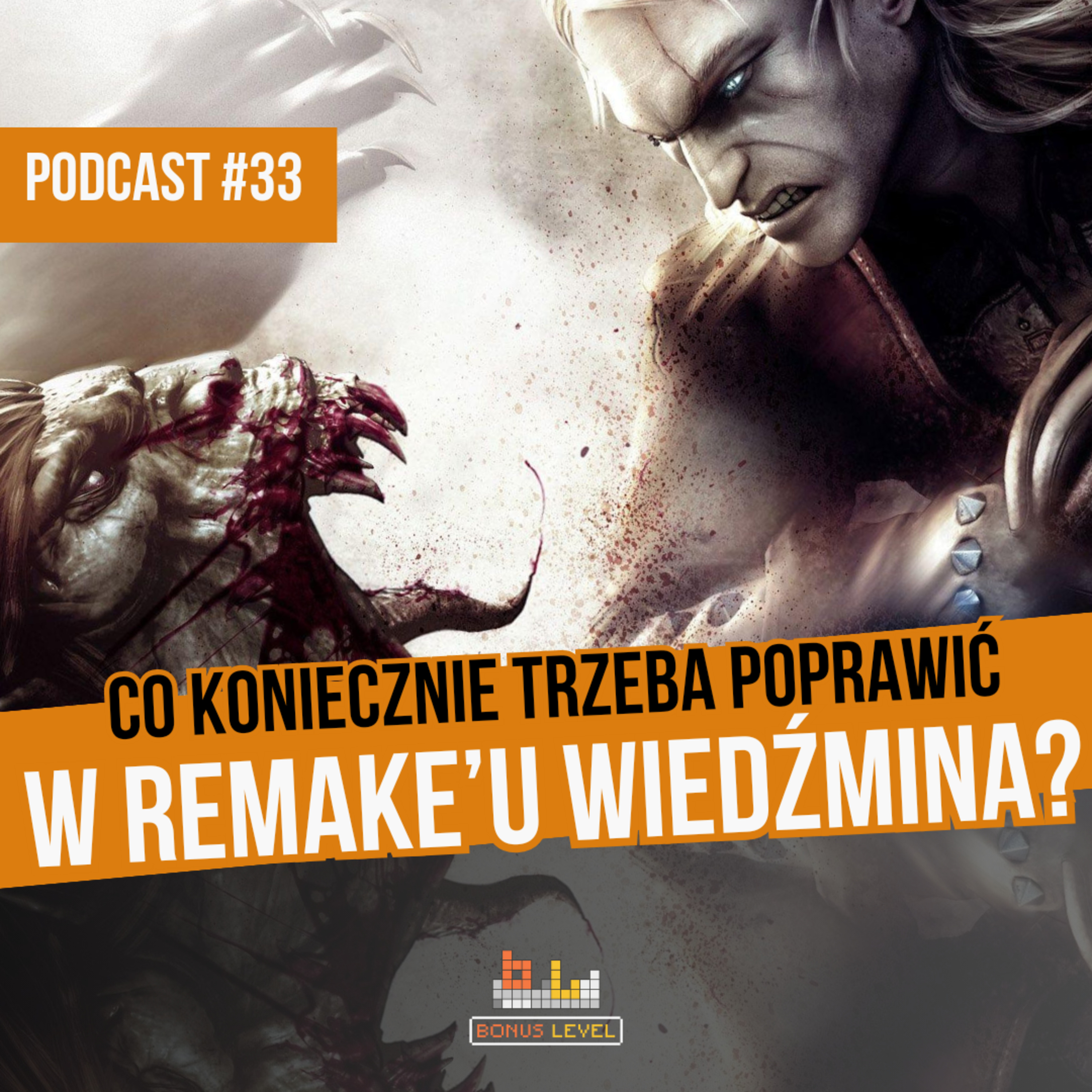 Remake Wiedźmina będzie zupełnie nową grą! | BONUS LEVEL #33 episode artwork