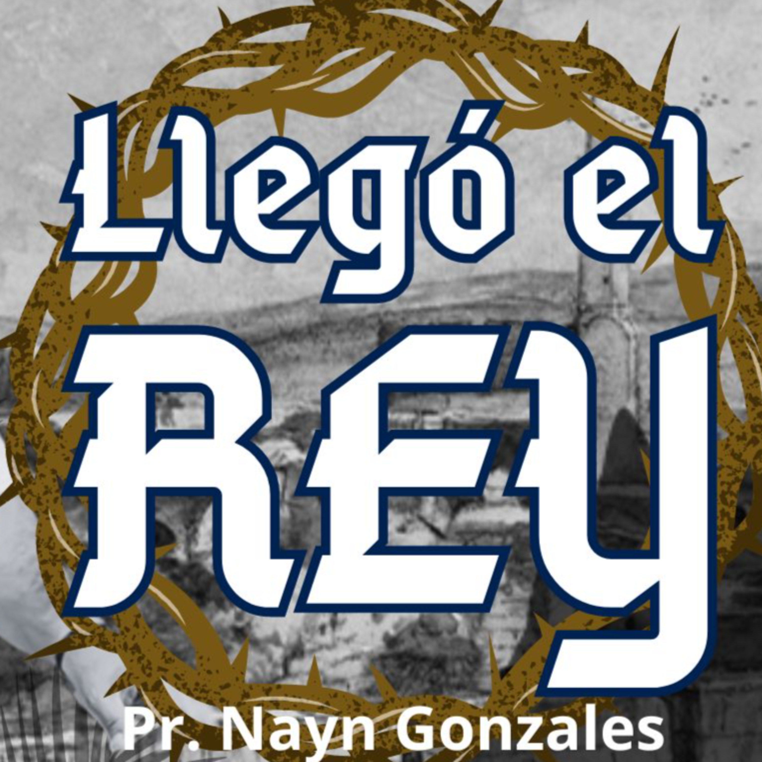 Llegó el rey | Nayn Gonzales | Serie: Cuaresma reformada | Bread life episode artwork