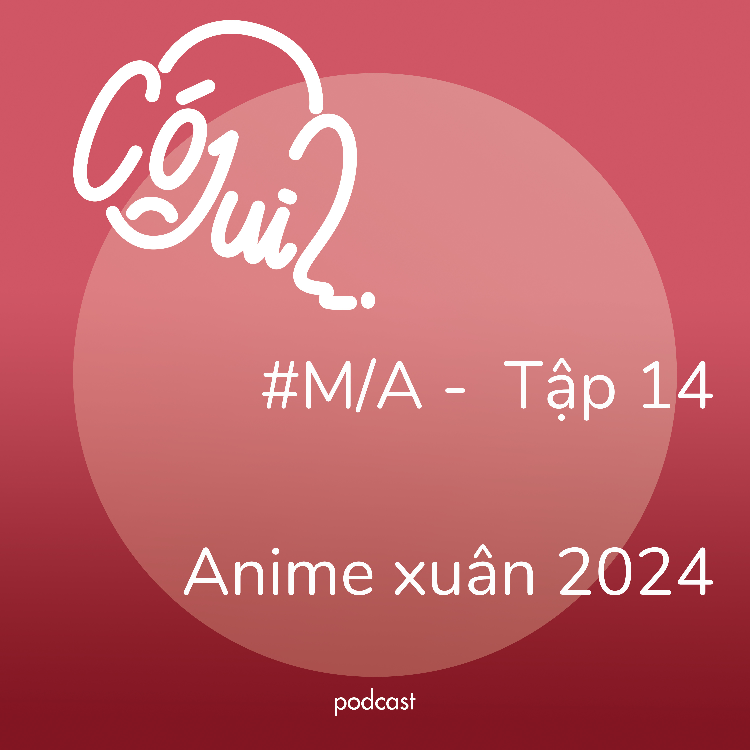 Anime Xuân 2024 có j dui? - #M/A - Tập 14 episode artwork