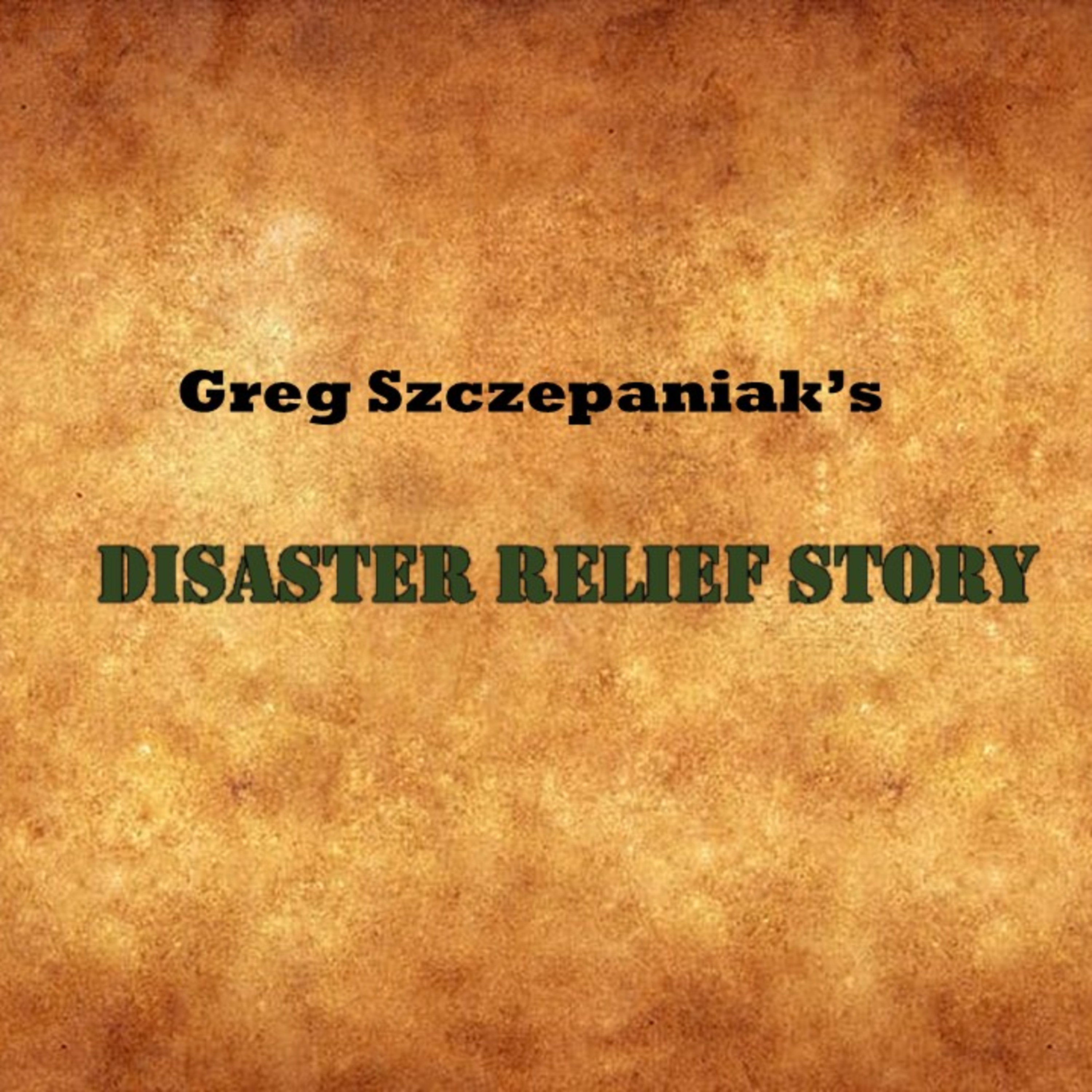 Disaster Relief Story - Greg Szczepaniak