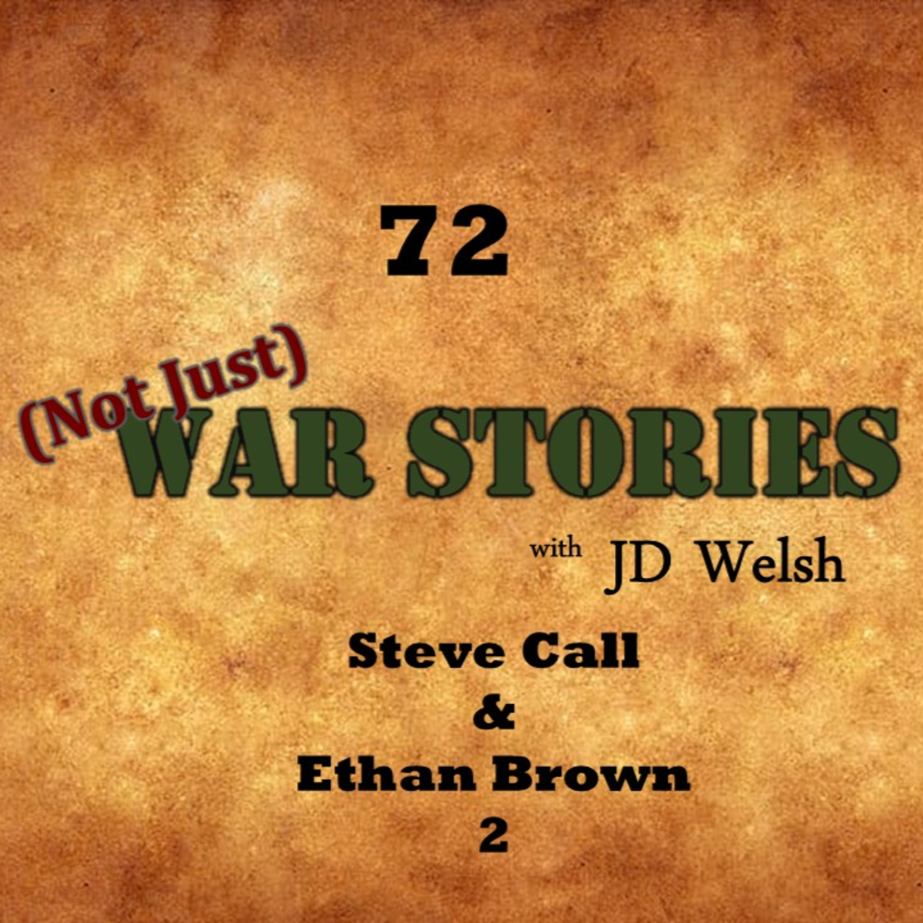 Episode #72 - Steve Call and Ethan Brown 2