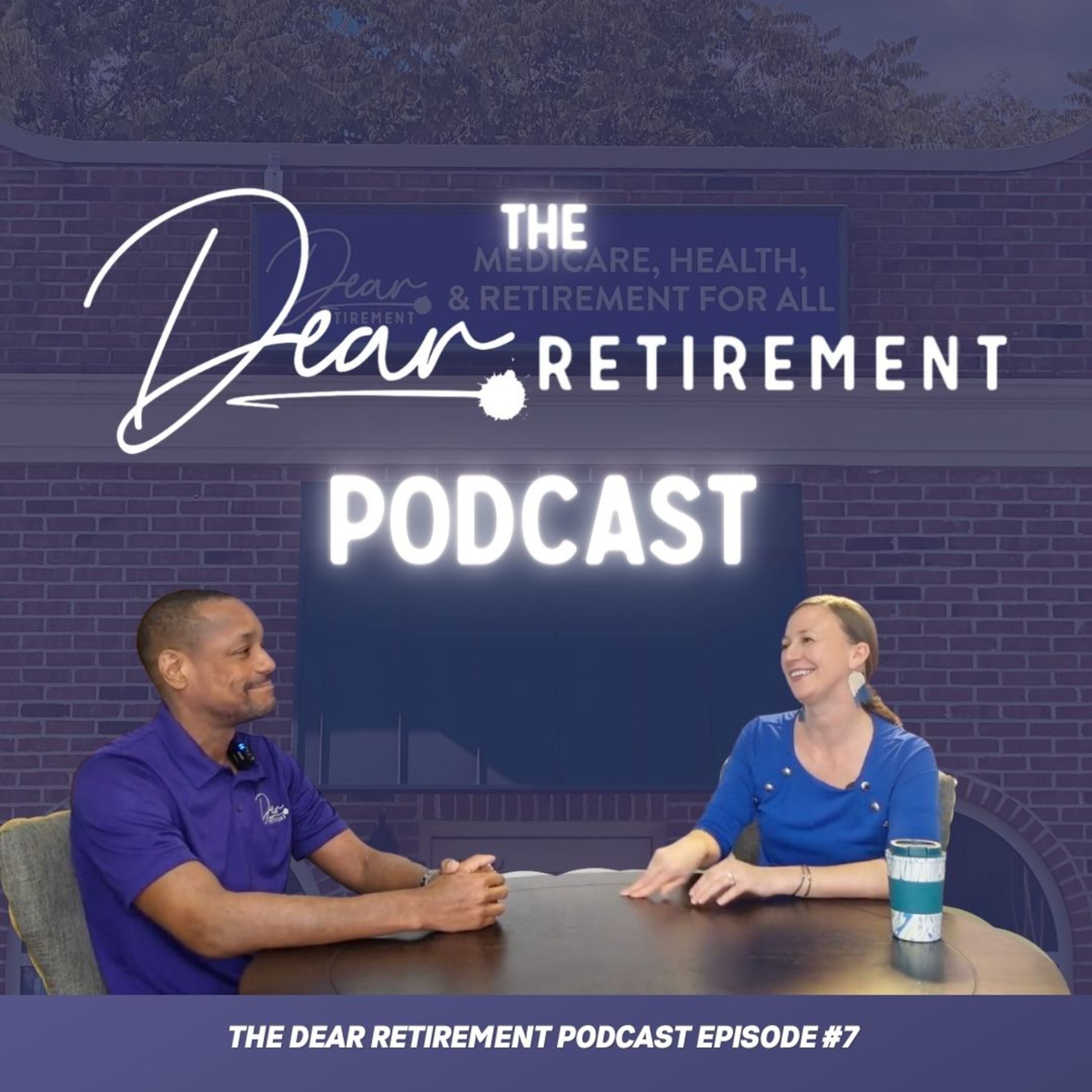 The Dear Retirement Podcast - Episode #7 episode artwork