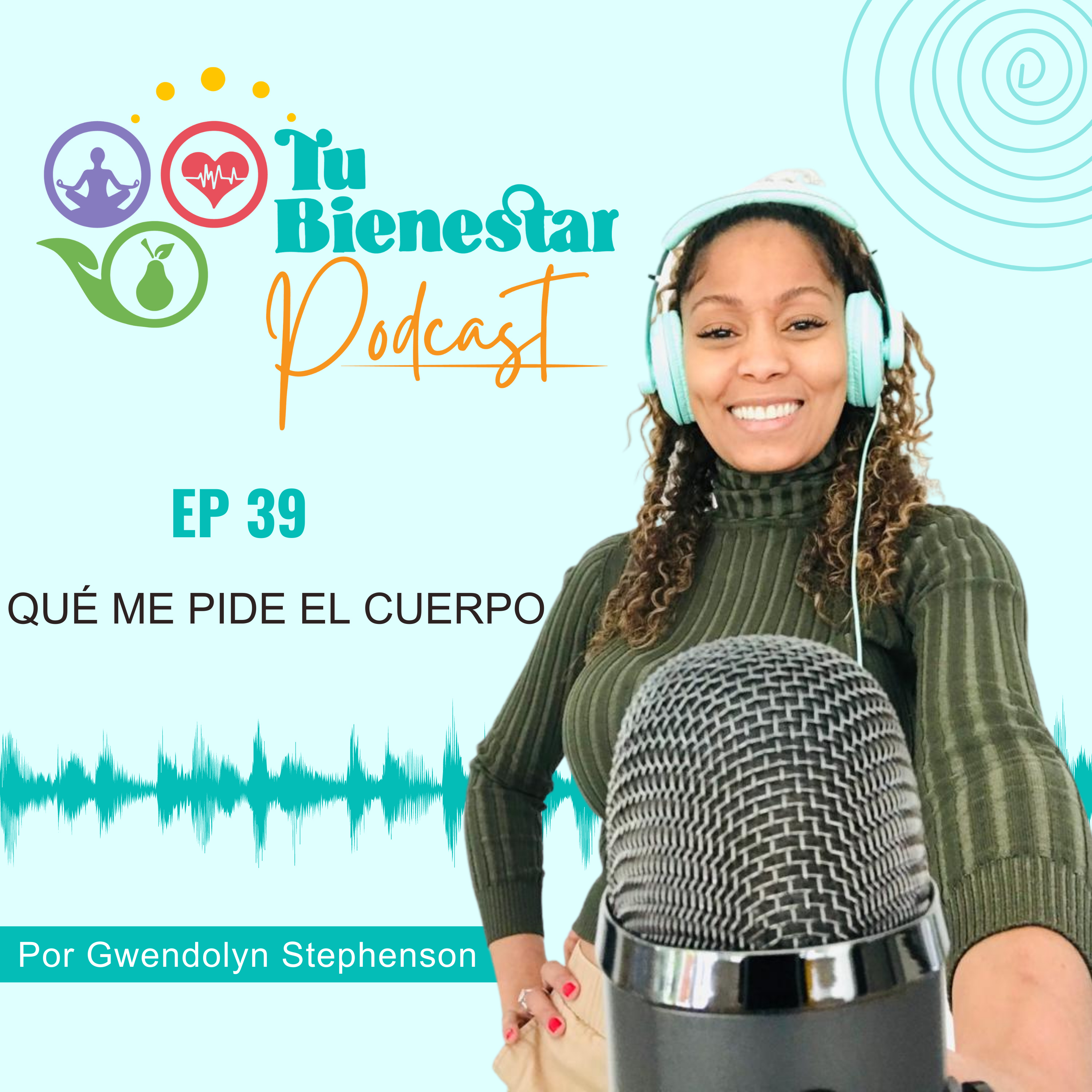 Tu Bienestar. El Podcast de Gwendolyn Stephenson