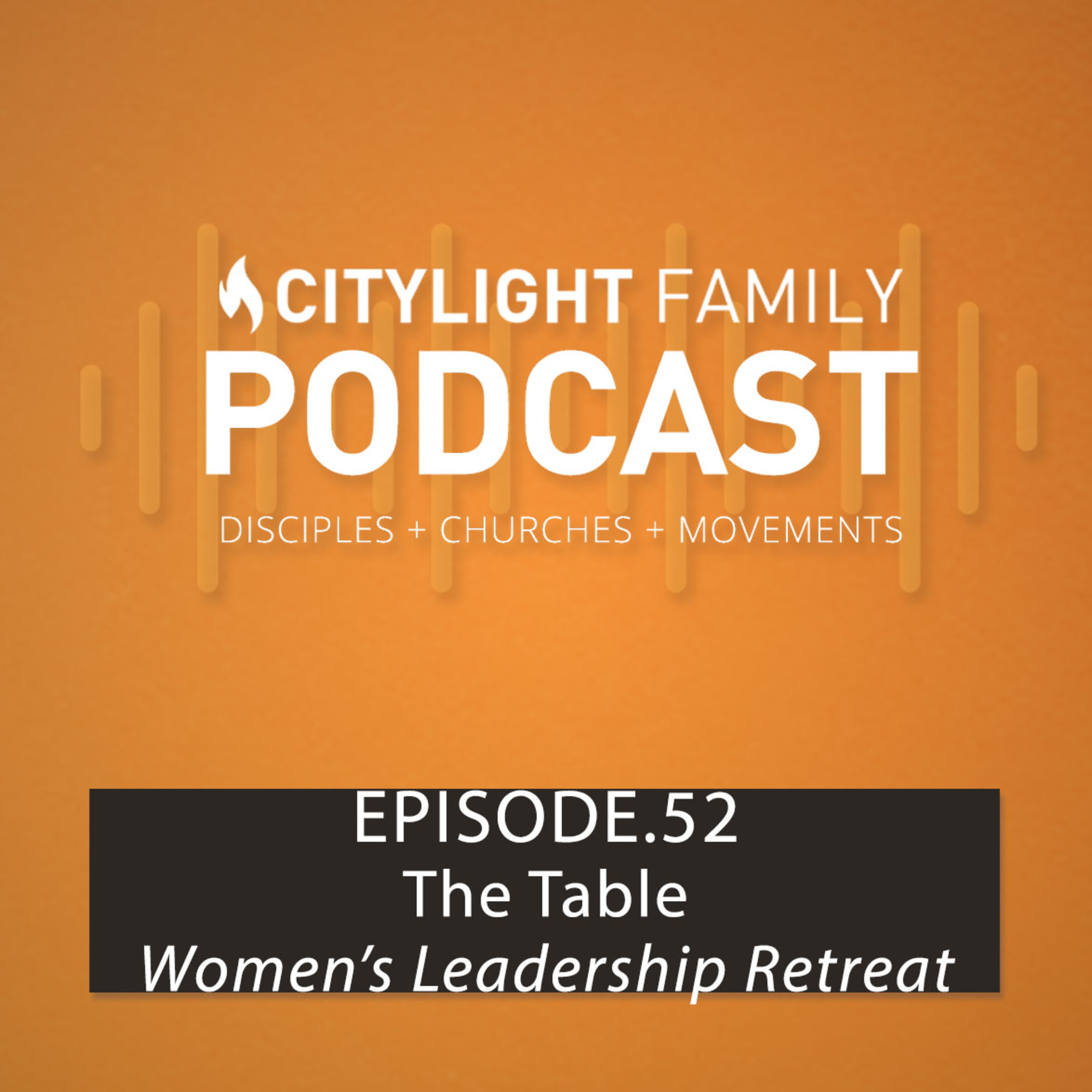 The Table - Women's Leadership Retreat episode artwork
