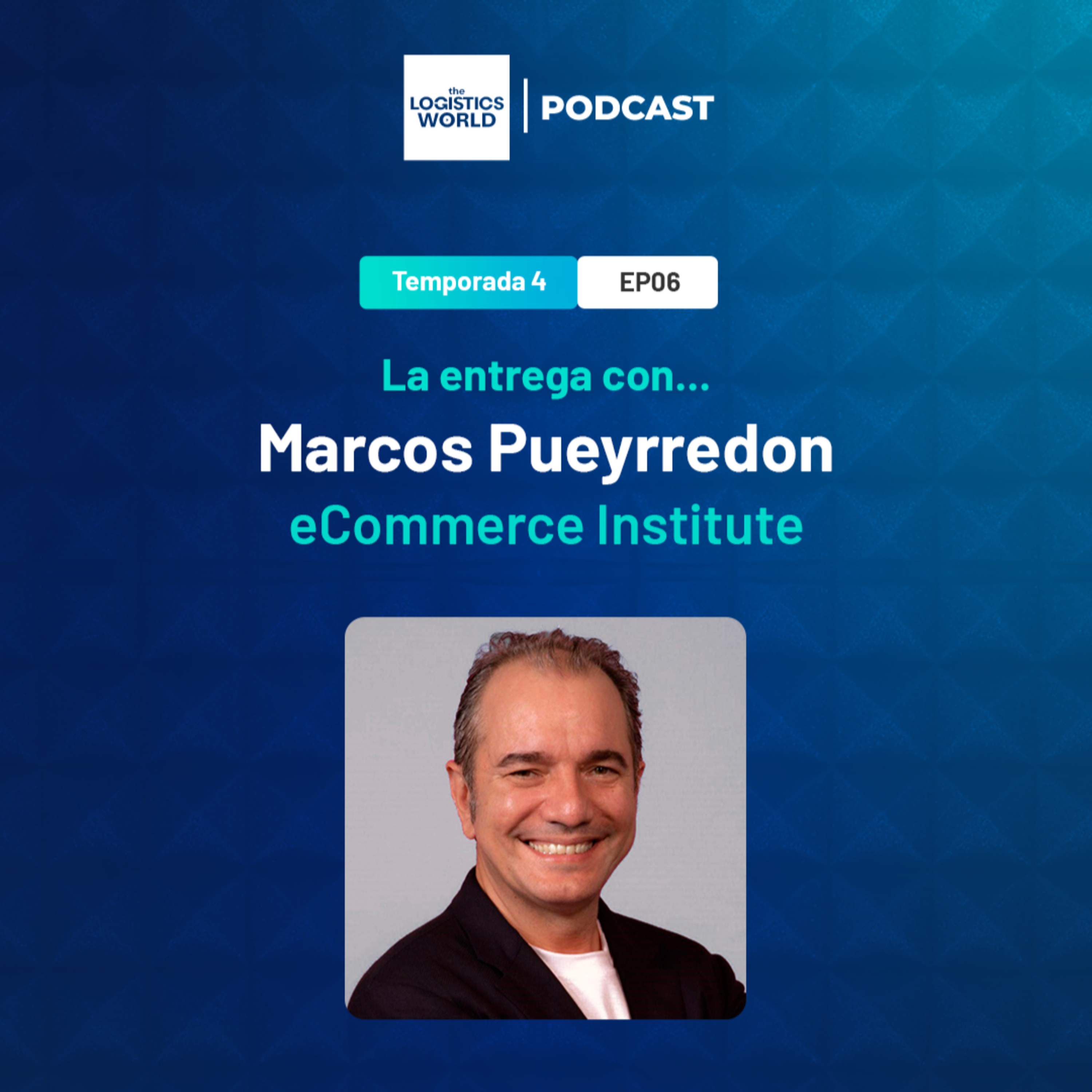 T4:E6 La entrega con... Marcos Pueyrredon del eCommerce Institute  episode artwork