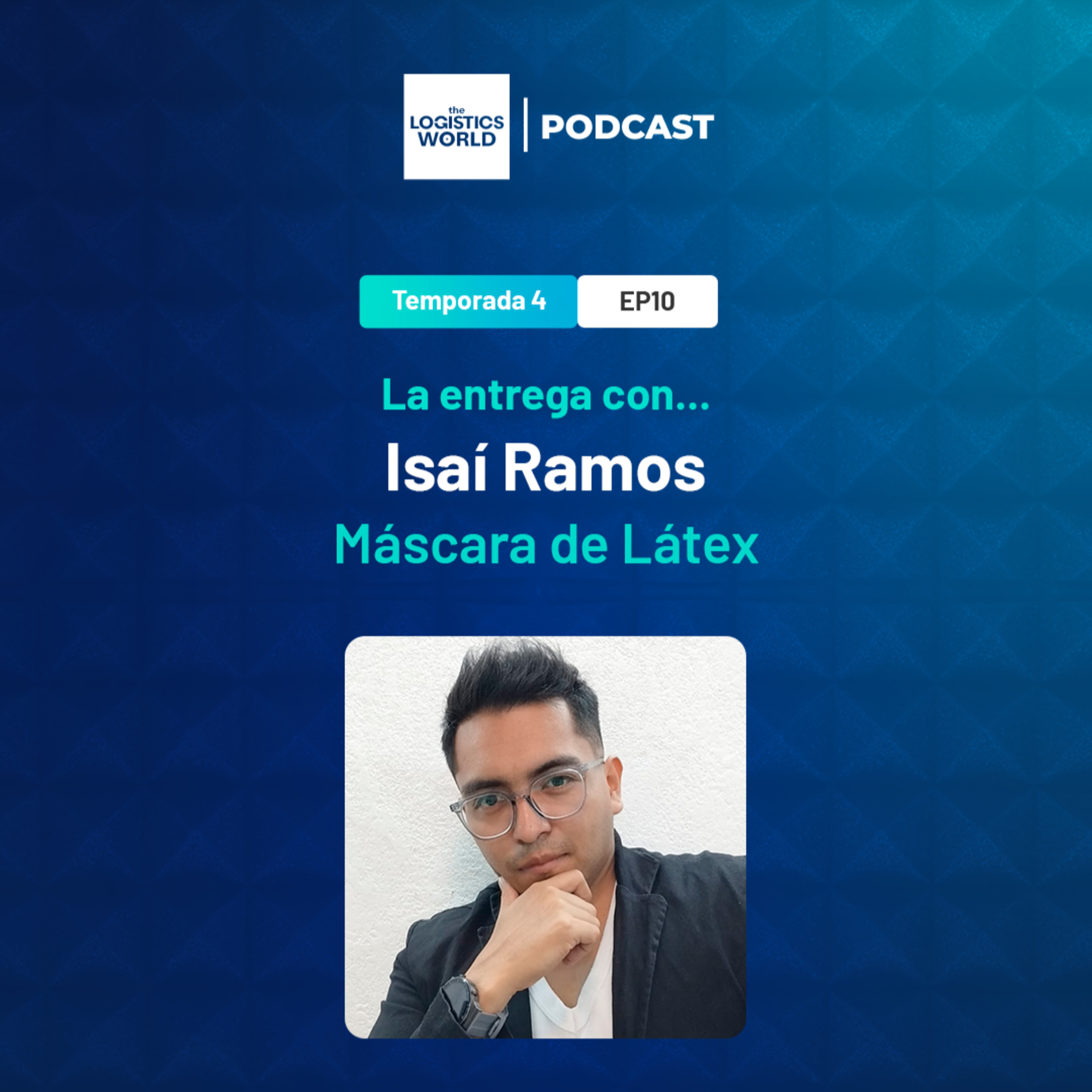 T4:E10 La entrega con... Isaí Ramos de Máscara de Látex episode artwork