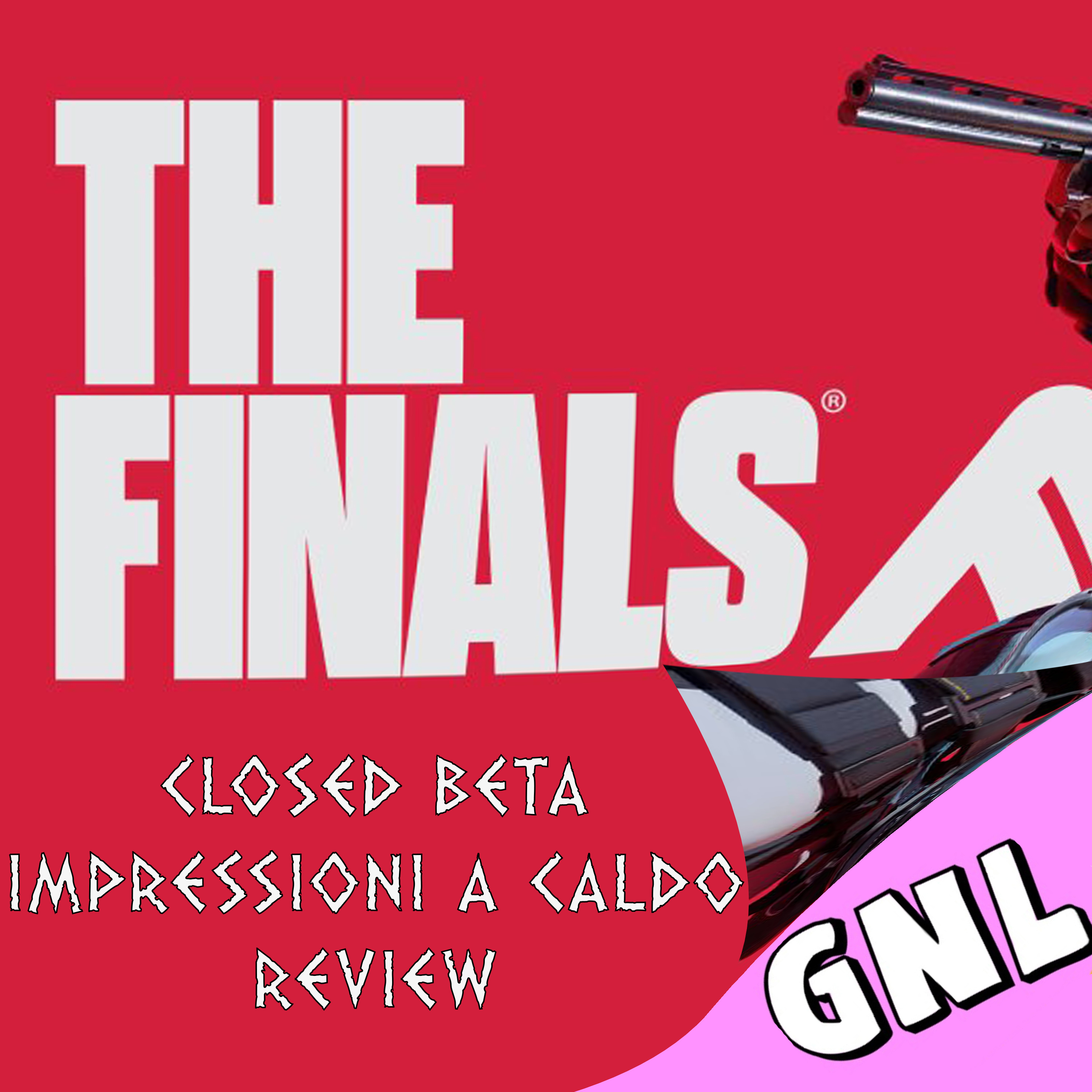 THE FINALS ( 2 closed beta review) - GNL podcast episode artwork