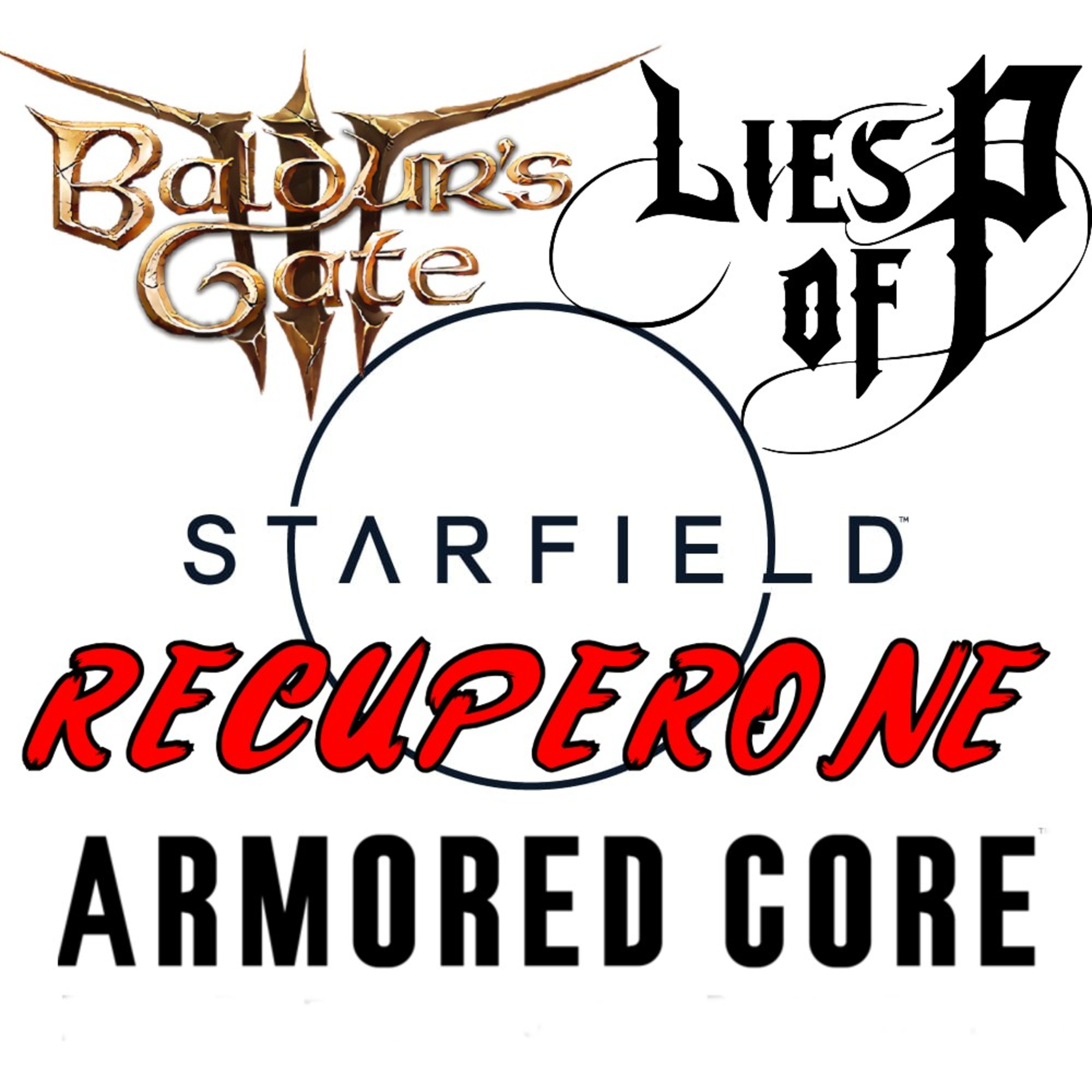 RECUPERONE Starfield Baldur's Lies of P Armoredcore - GNL podcast episode artwork