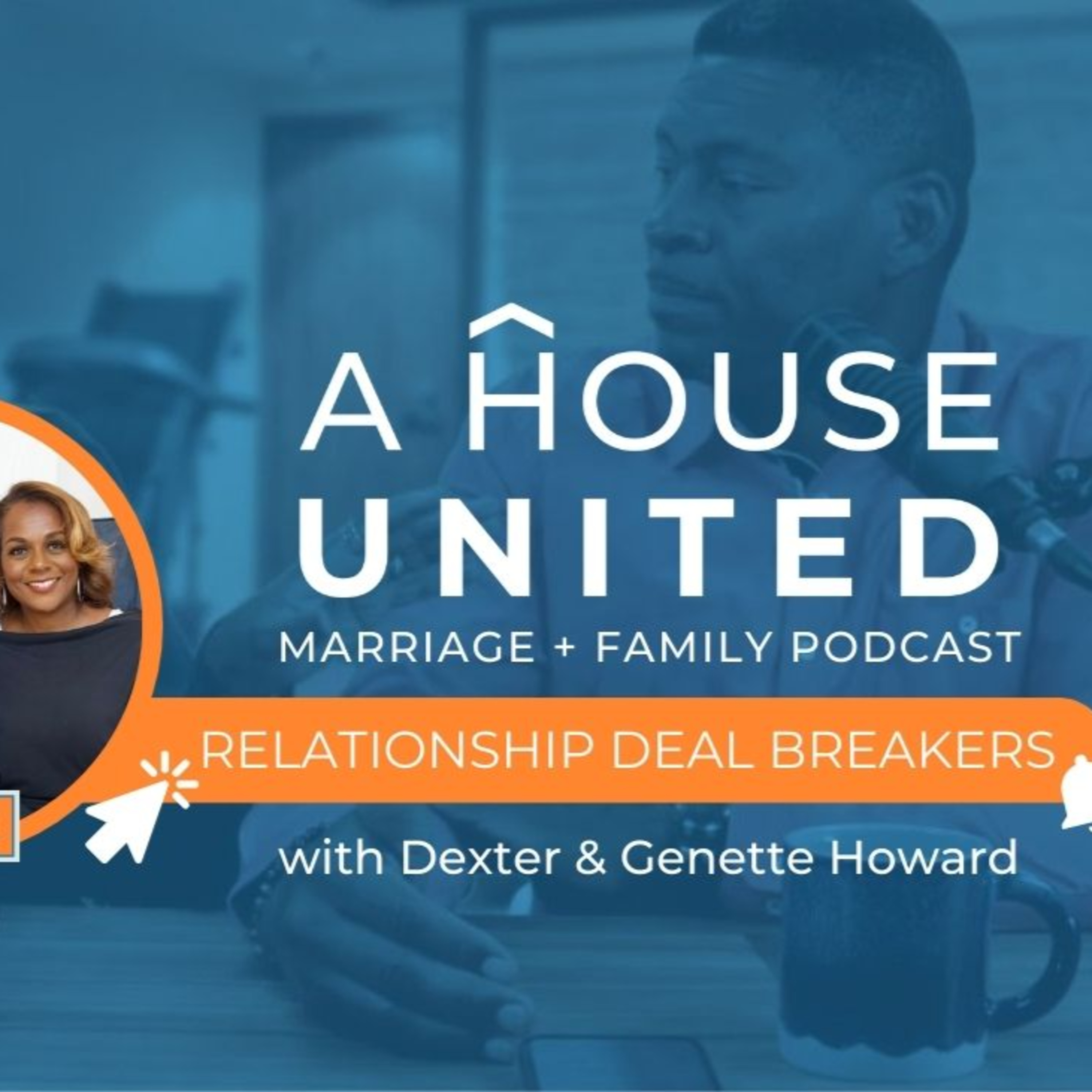 S2 E9 Three Relationship Deal Breakers - A House United episode artwork