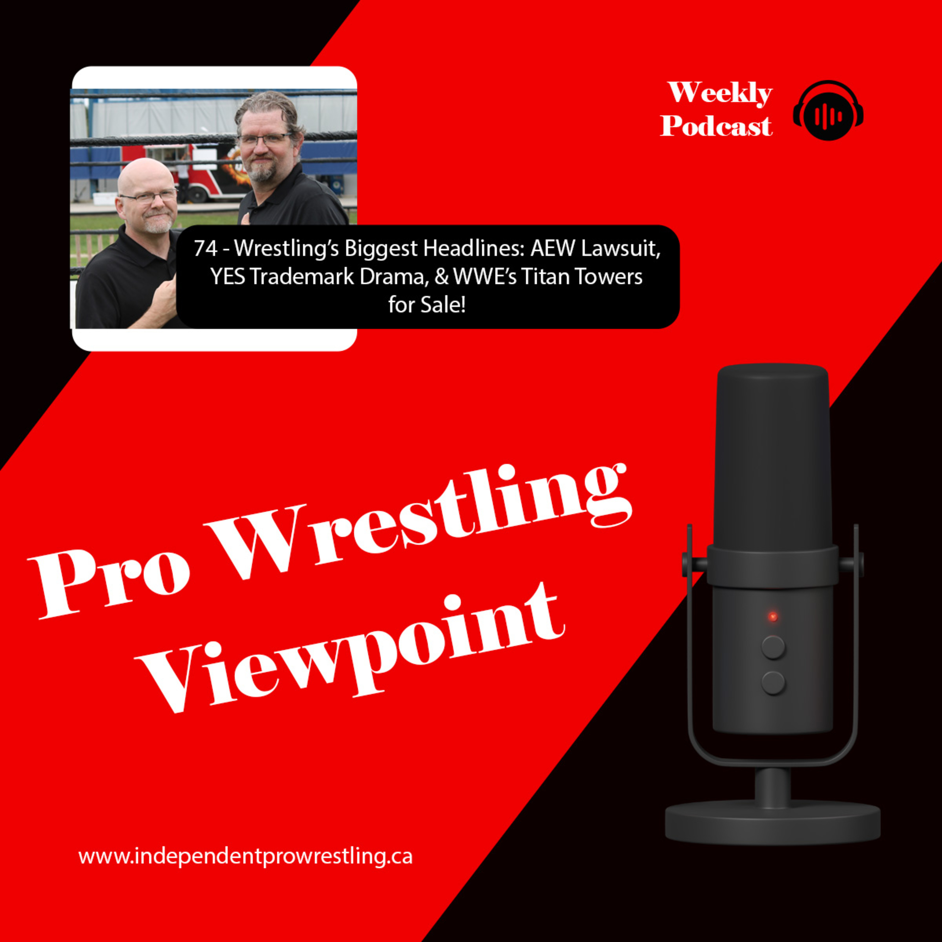 74 - Wrestling’s Biggest Headlines: AEW Lawsuit, YES Trademark Drama, & WWE’s Titan Towers for Sale! episode artwork