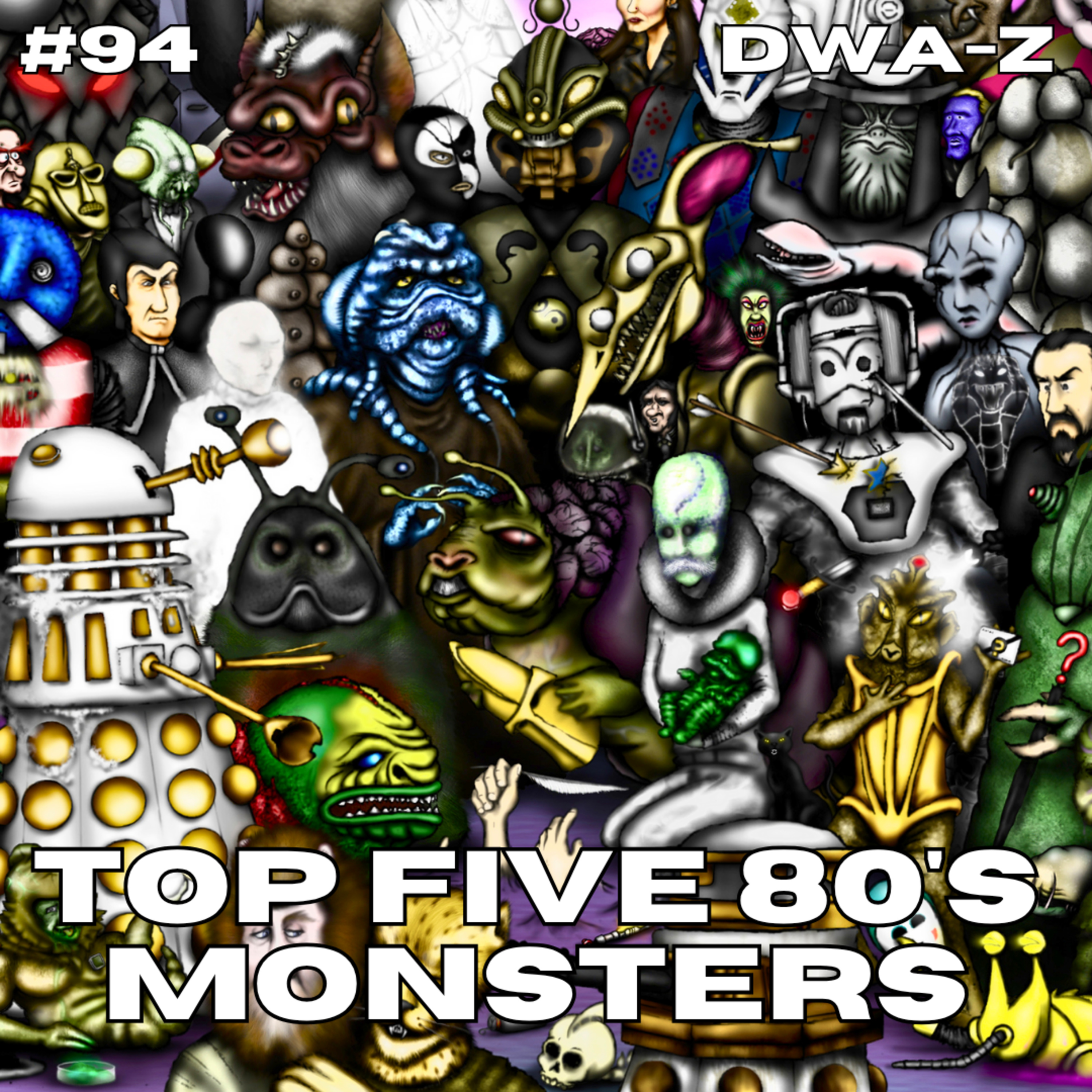 DWAZ #94 - TOP FIVE 80s MONSTERS