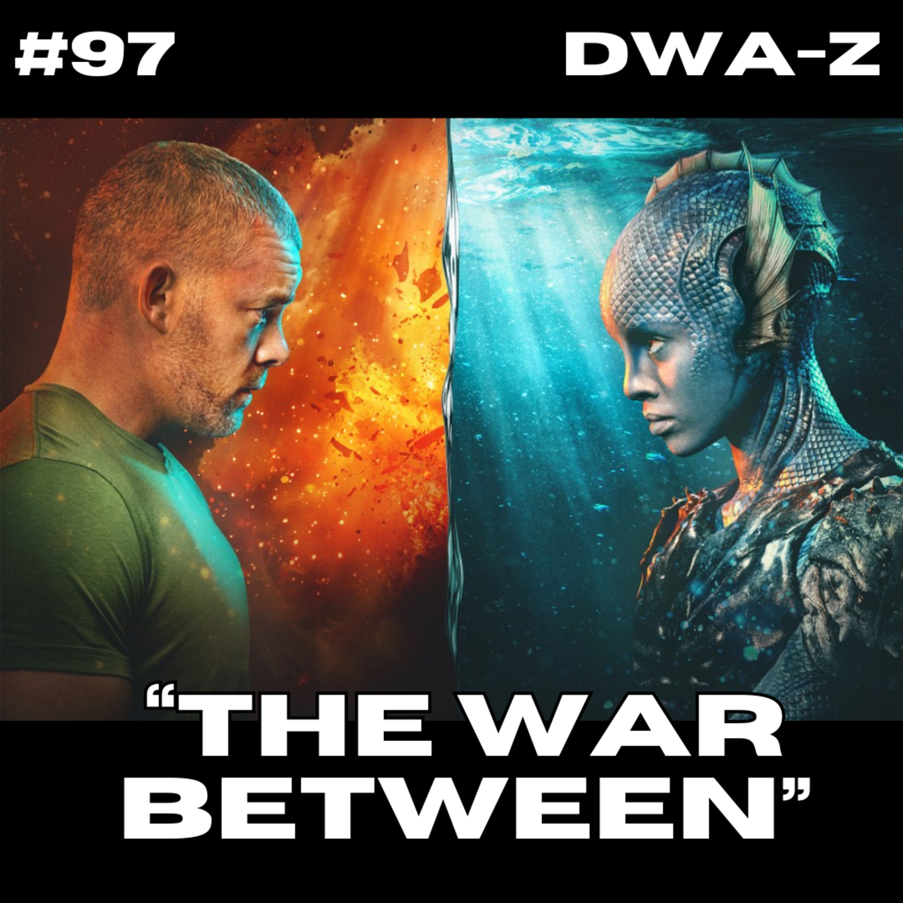 DWAZ #97 - "THE WAR BETWEEN THE LAND AND THE SEA"