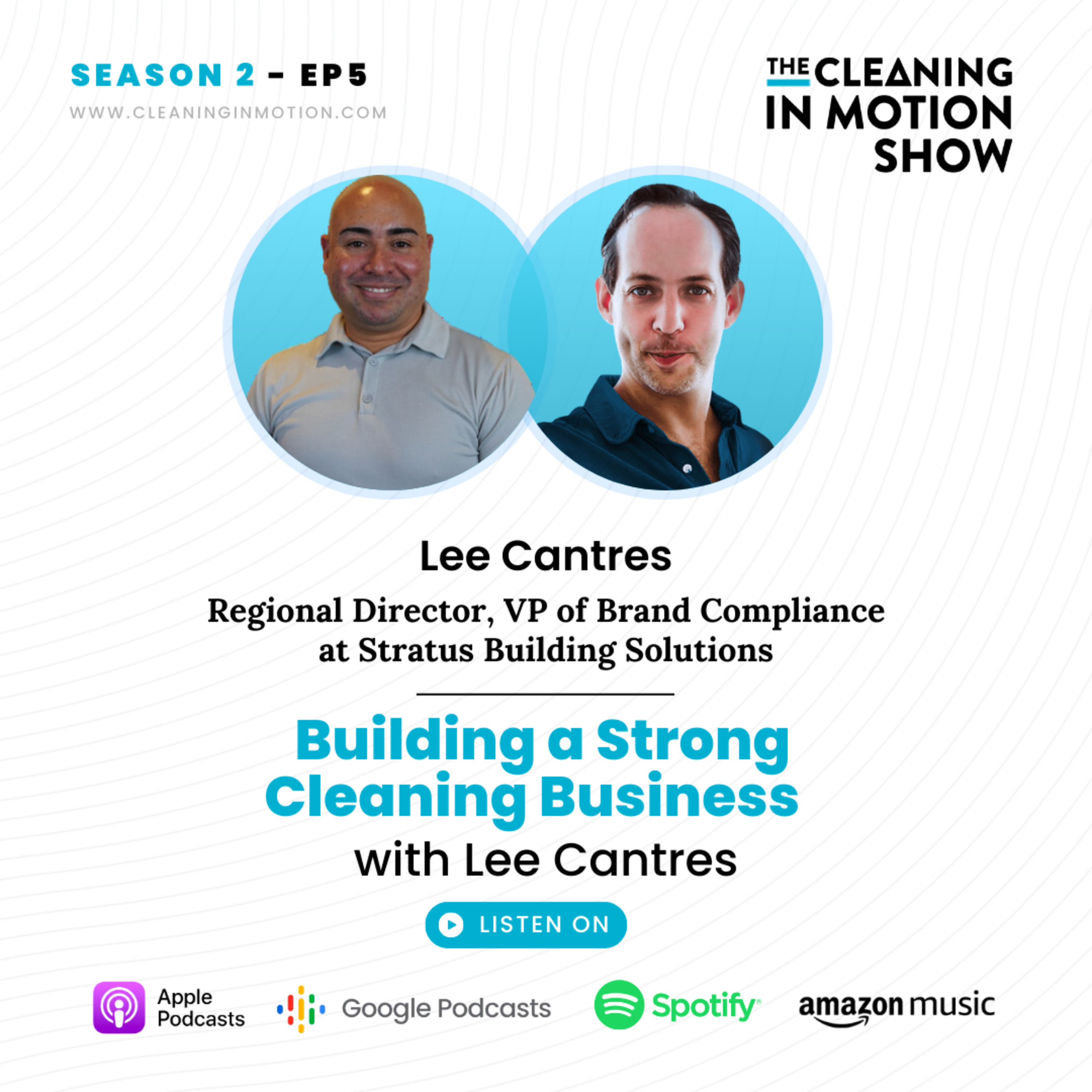 Building a Strong Cleaning Business with Lee Cantres