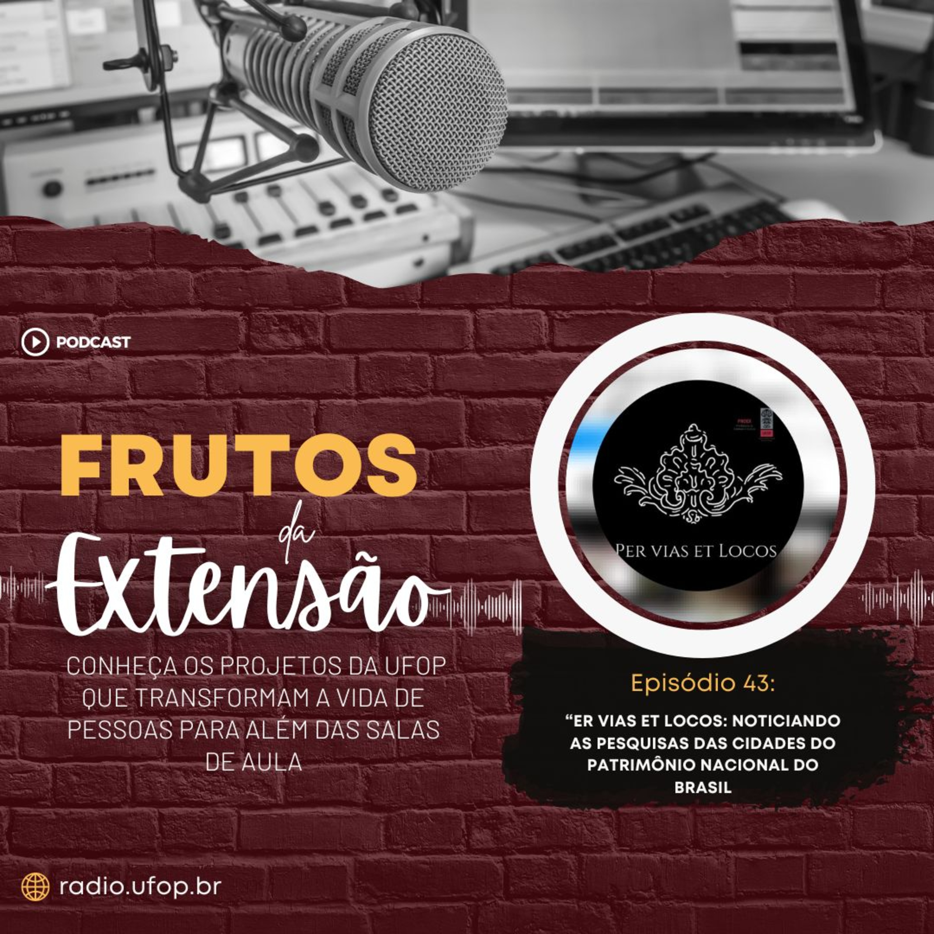 FRUTOS DA EXTENSÃO: Per vias et locos: noticiando as pesquisas das cidades do Patrimônio Nacional do Brasil episode artwork