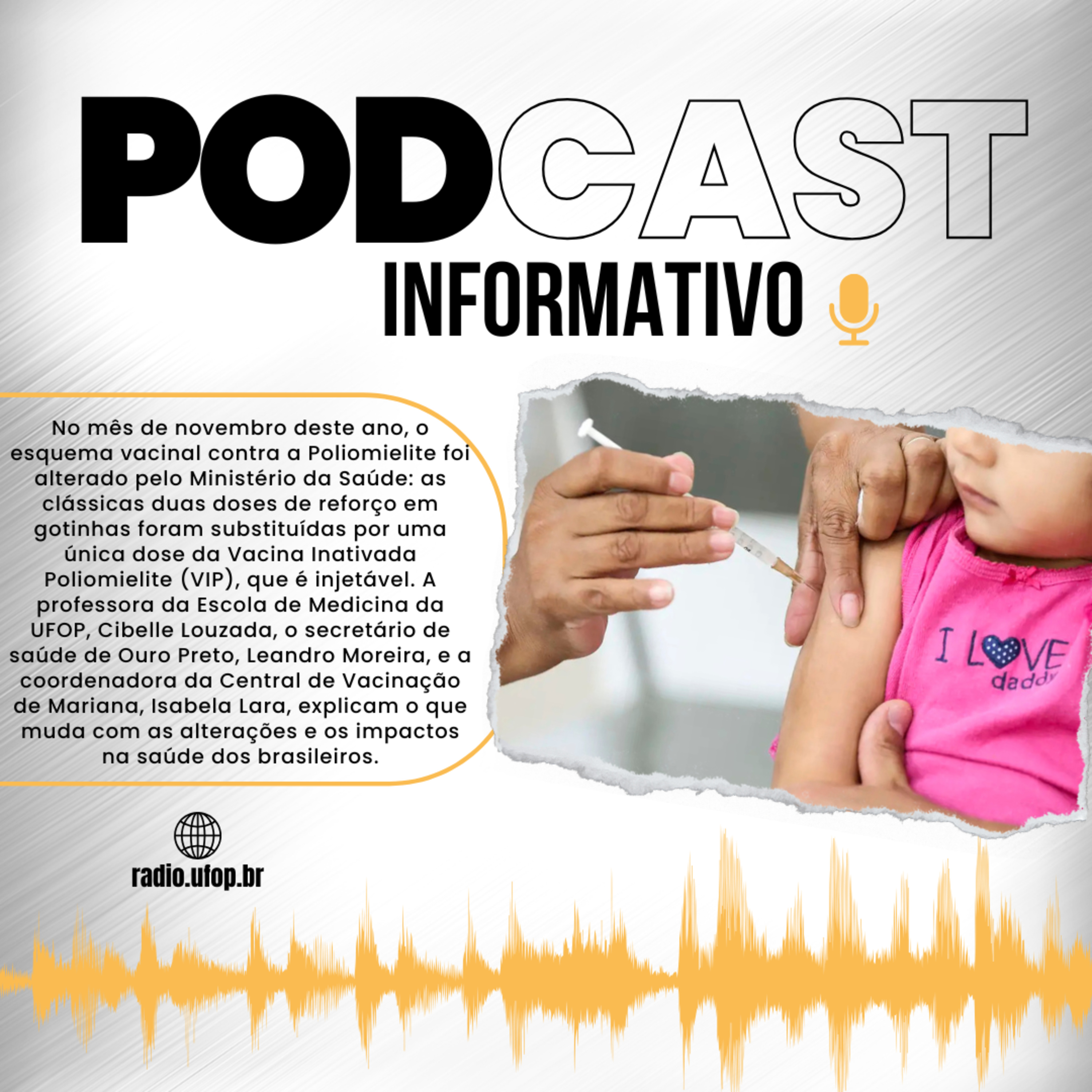 PODCAST INFORMATIVO: Fim da gotinha - vacina injetável substitui a oral para poliomielite episode artwork