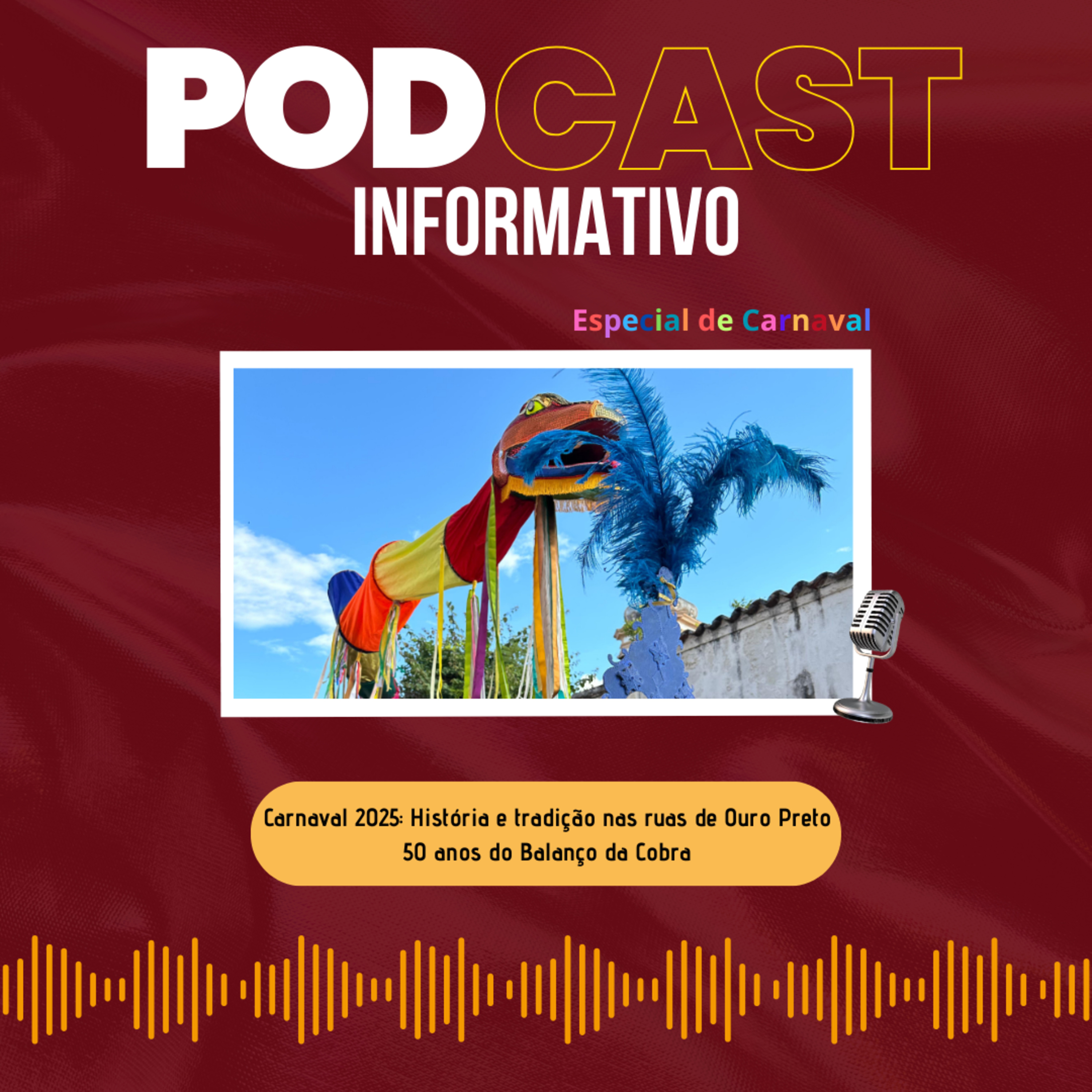 PODCAST INFORMATIVO: Carnaval 2025 - História e tradição nas ruas de Ouro Preto - 50 anos do Balanço da Cobra episode artwork