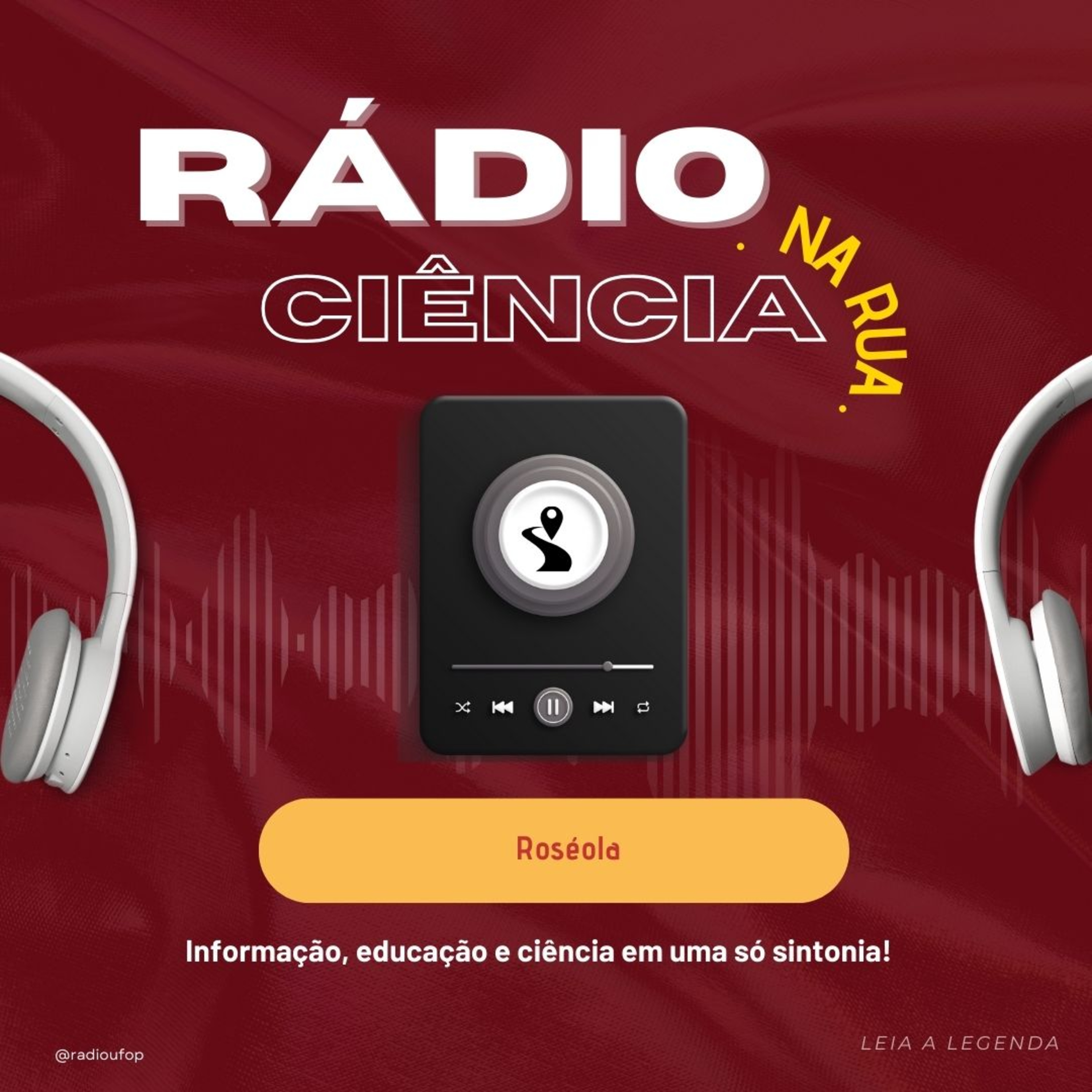 RÁDIO CIÊNCIA NA RUA: ROSÉOLA episode artwork