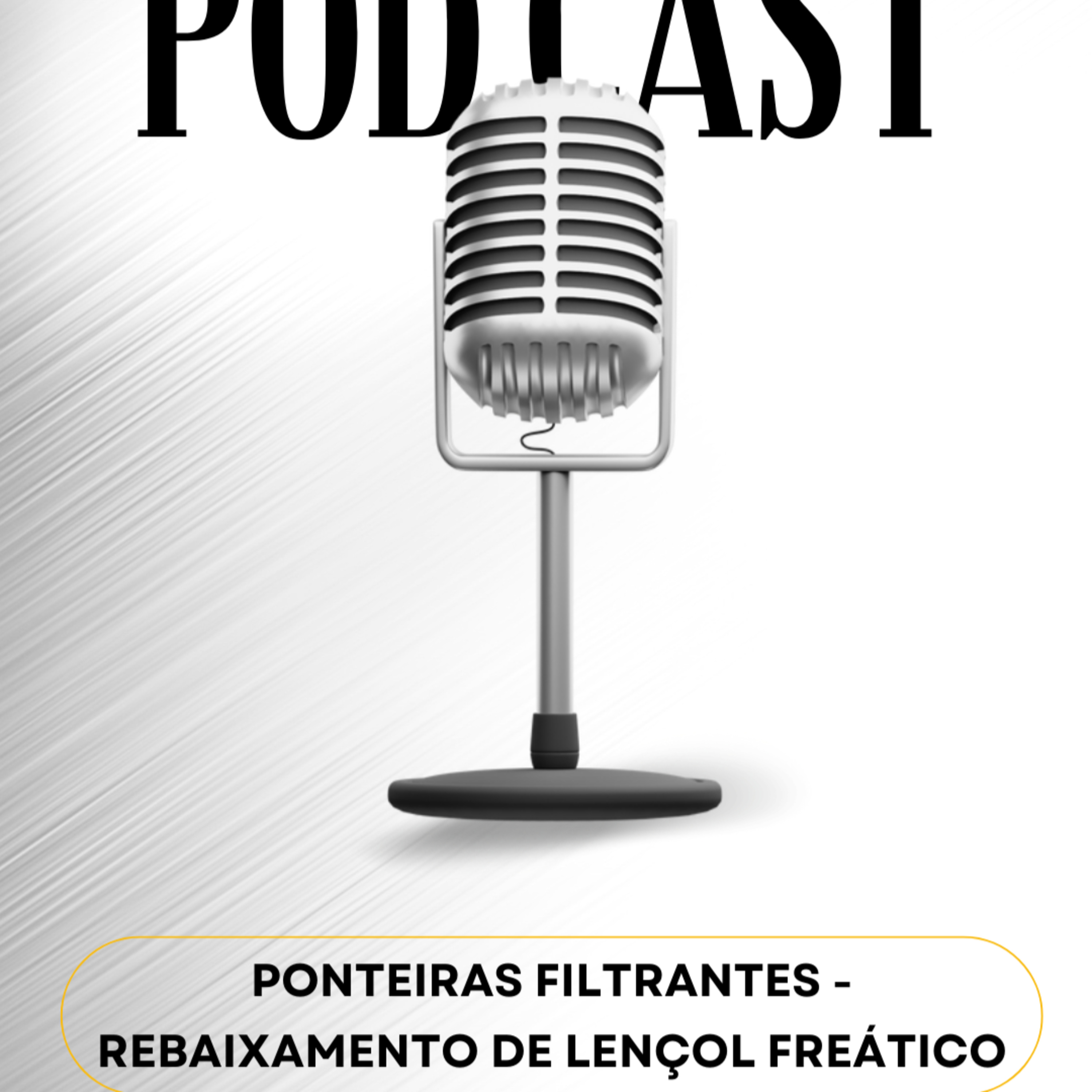 HORA DA GEOTECNIA - #EP 76 - Ponteiras Filtrantes: Rebaixamento de Lençol Freático episode artwork