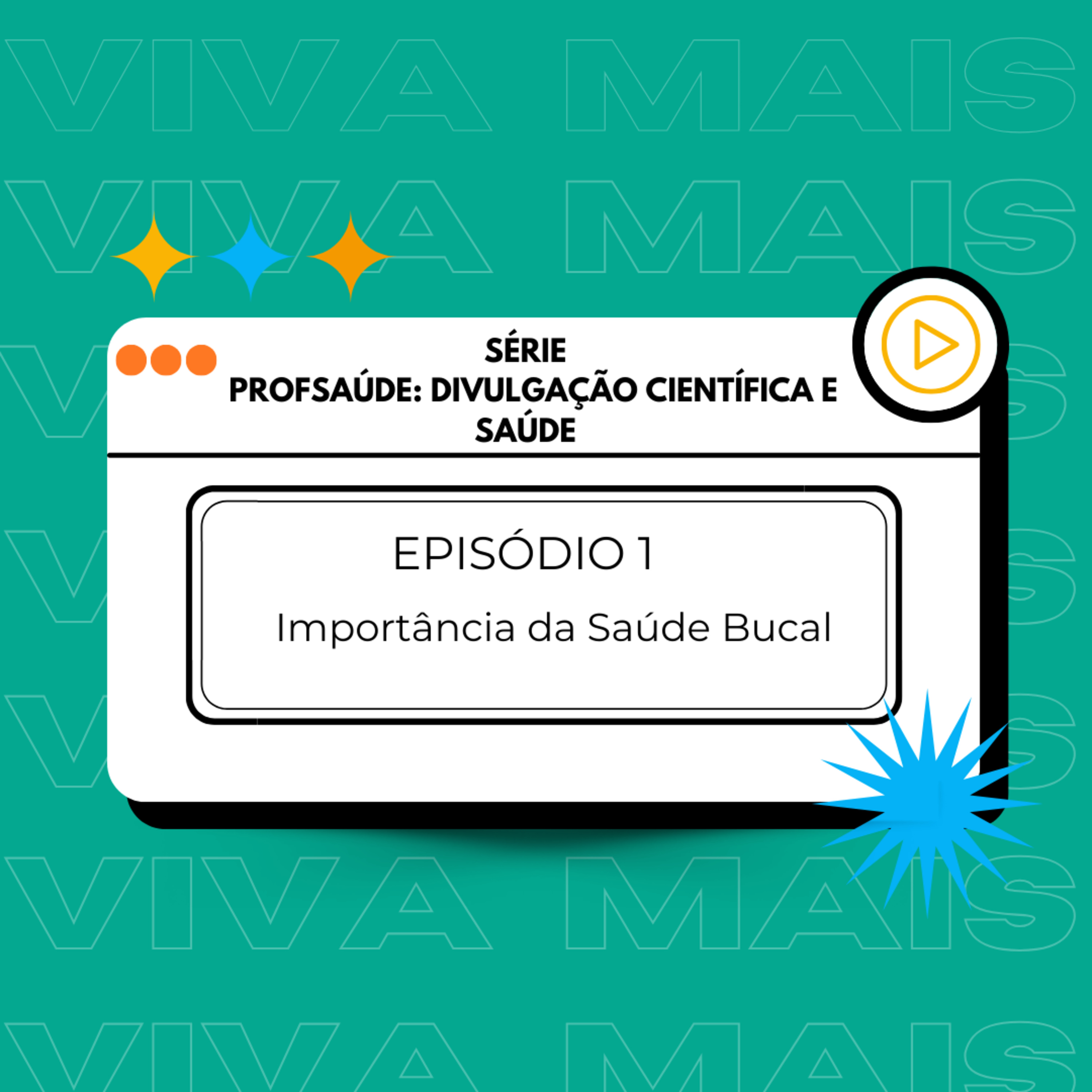 VIVA MAIS - Série Profsaúde: Importância da Saúde Bucal episode artwork