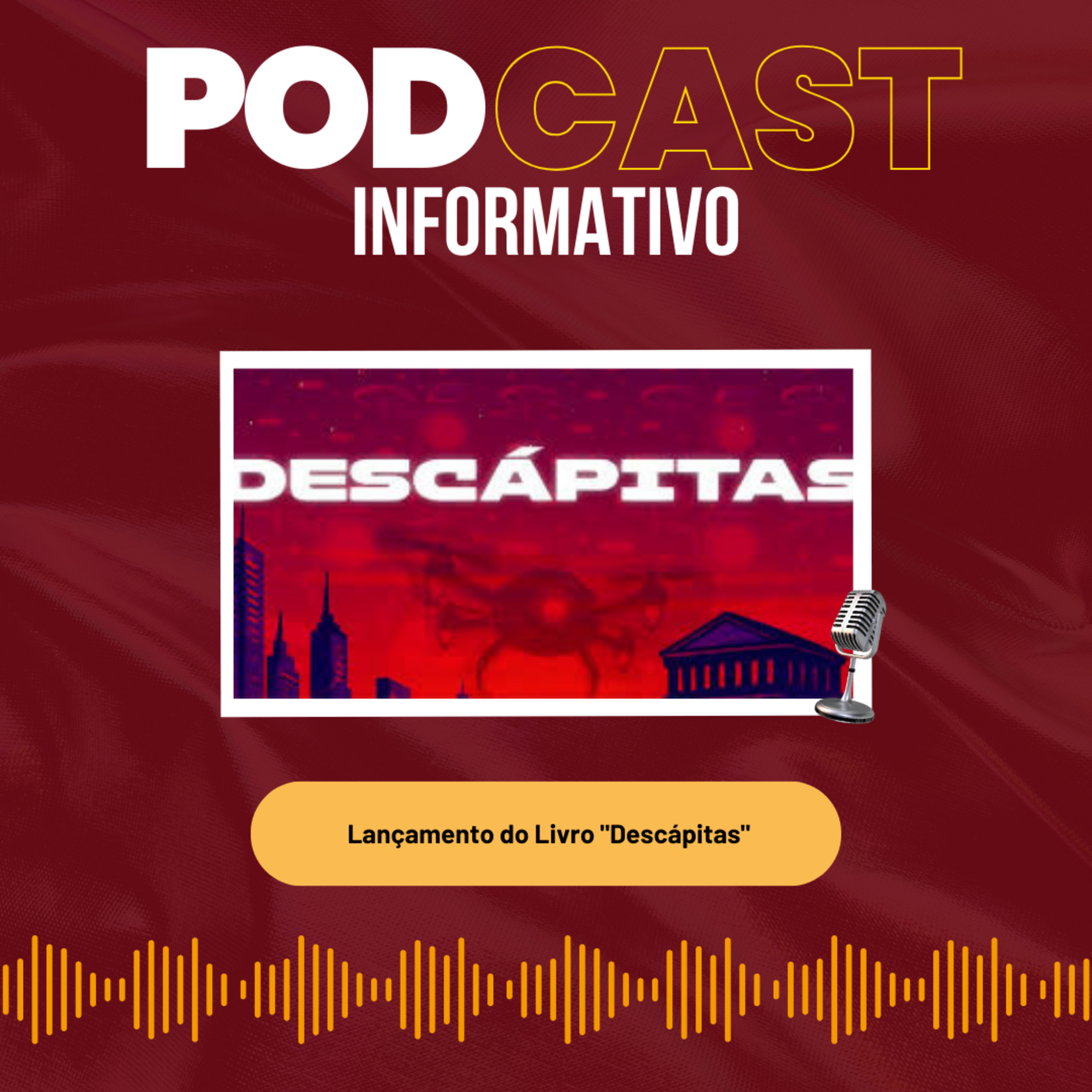 PODCAST INFORMATIVO: Lançamento do Livro "Descápitas" episode artwork