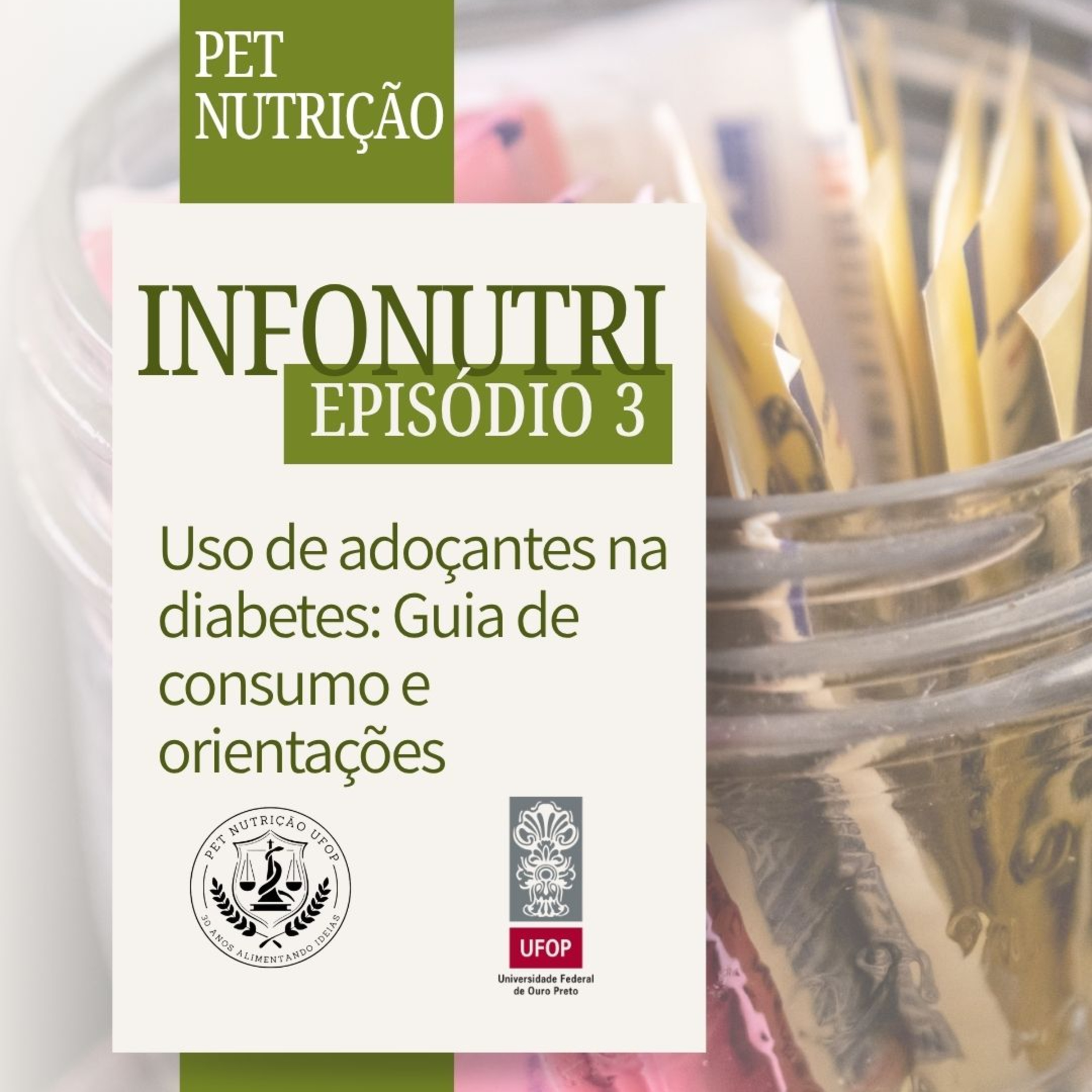 INFONUTRI - Ep. 03: Uso de adoçantes na diabetes: Guia de consumo e orientações episode artwork