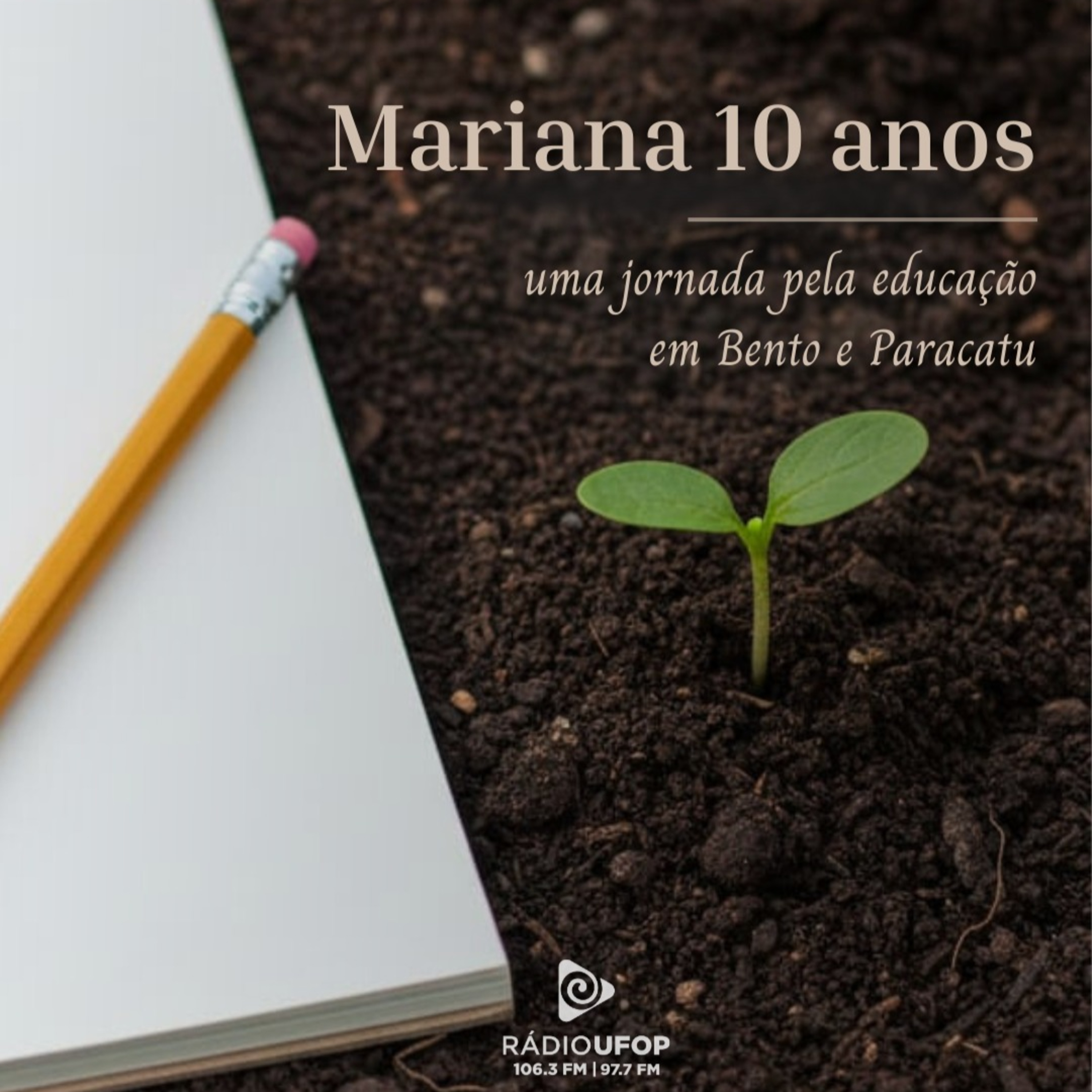 MARIANA 10 ANOS: UMA JORNADA PELA EDUCAÇÃO EM BENTO E EM PARACATU episode artwork